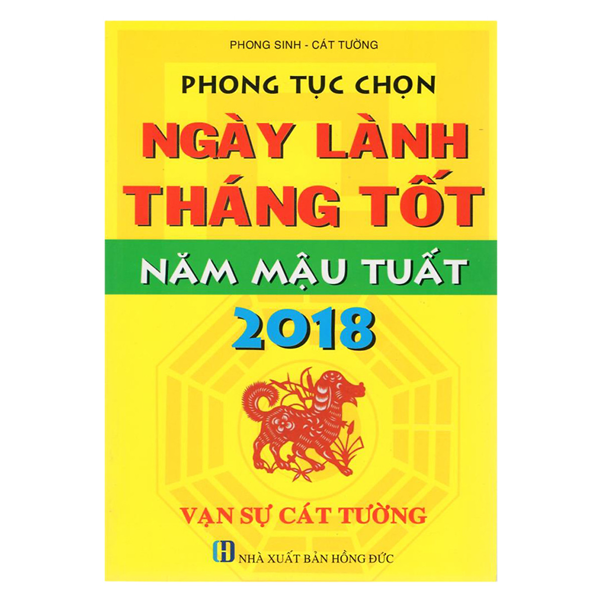 Phong Tục Chọn Ngày Lành Tháng Tốt Năm Mậu Tuất 2018