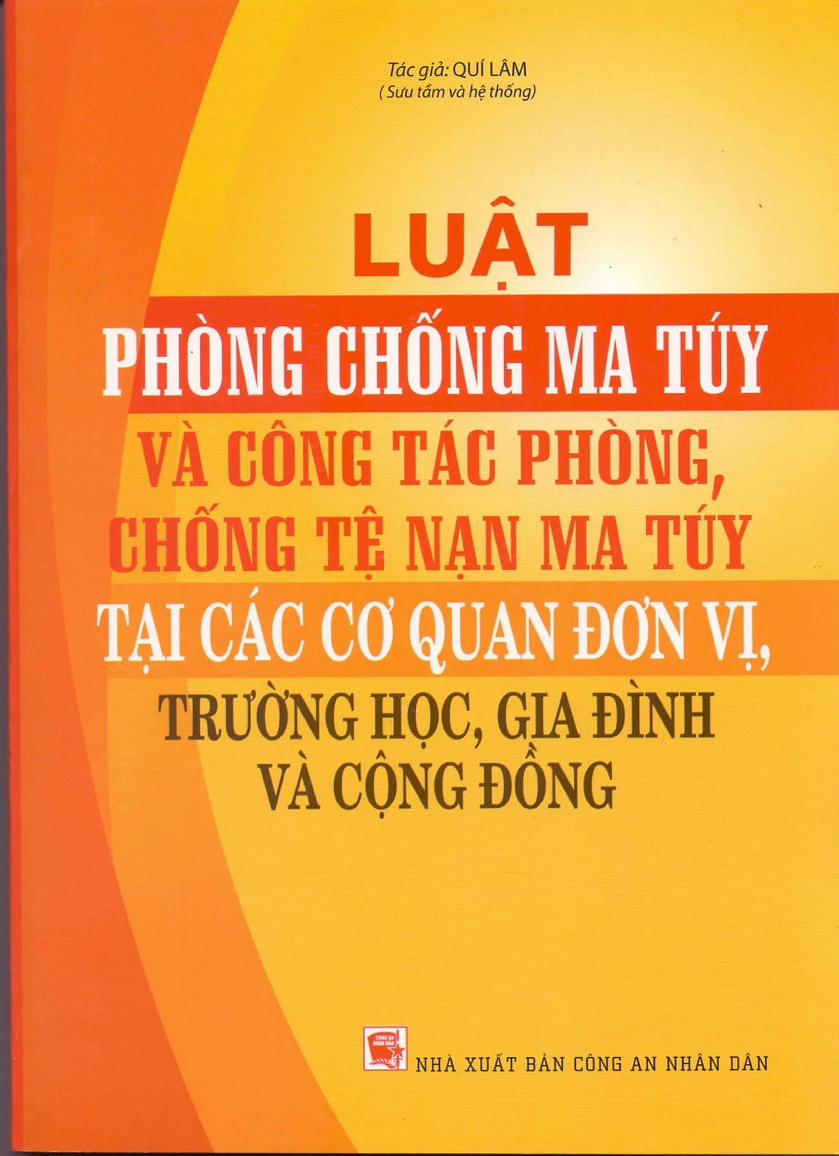 Luật Phòng Chống Ma Túy Và Công Tác Phòng, Chống Tệ Nạn Ma Túy Tại Các Cơ Quan Đơn Vị, Trường Học, Gia Đình Và Cộng Đồng