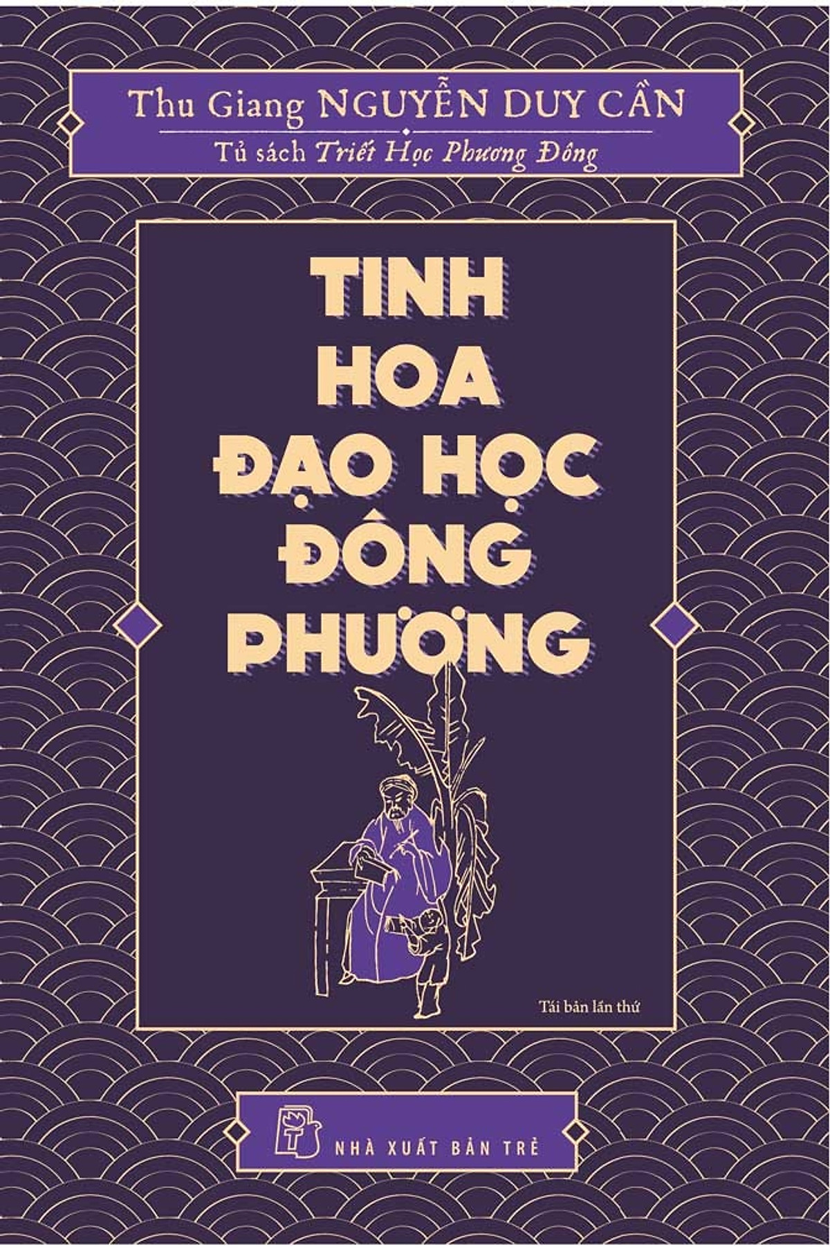 Tủ Sách Triết Học Phương Đông - Tinh Hoa Đạo Học Đông Phương