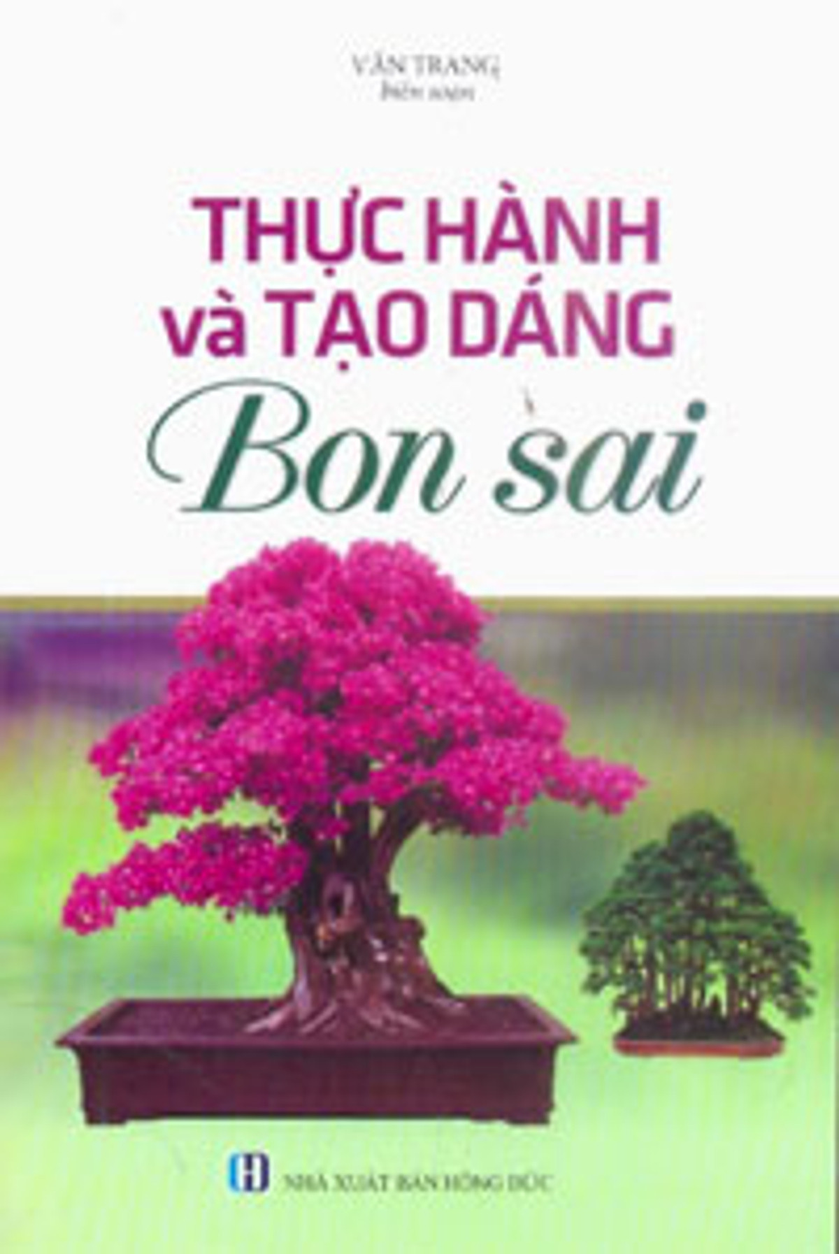 Thực Hành Và Tạo Dáng Bonsai 