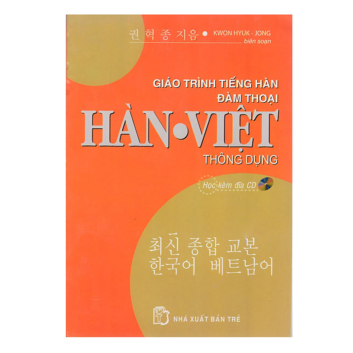 Giáo Trình Tiếng Hàn Đàm Thoại Hàn - Việt Thông Dụng Kèm CD