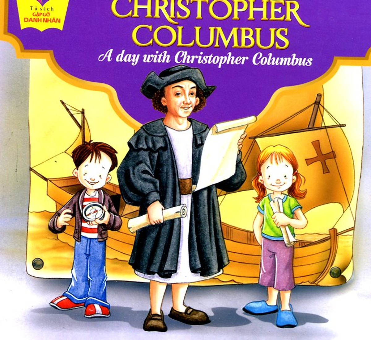 Tủ Sách Gặp Gỡ Danh Nhân - A Day With Christopher Columbus(Song Ngữ)