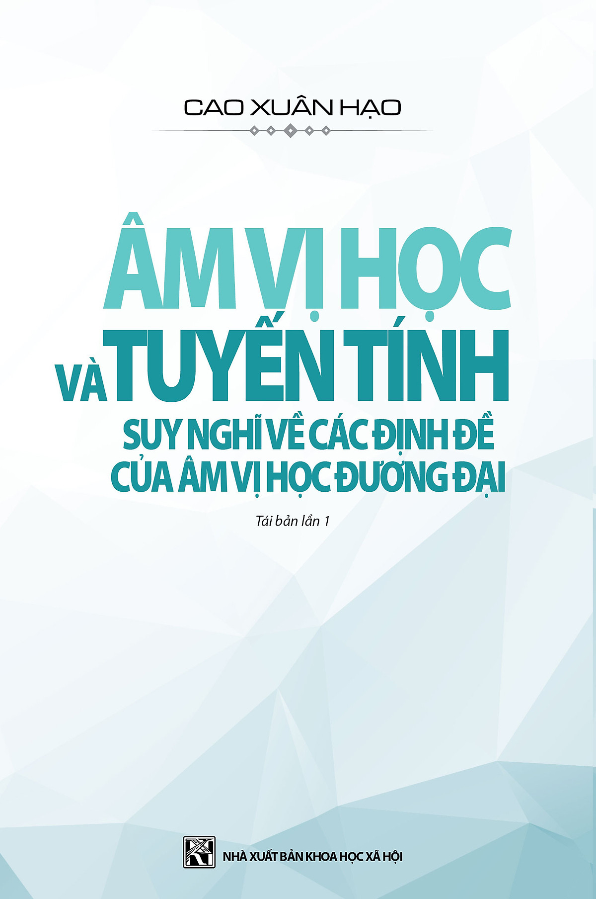 Âm Vị Học Và Tuyến Tính - Suy Nghĩ Về Các Định Đề Của Âm Vị Học Đương Đại