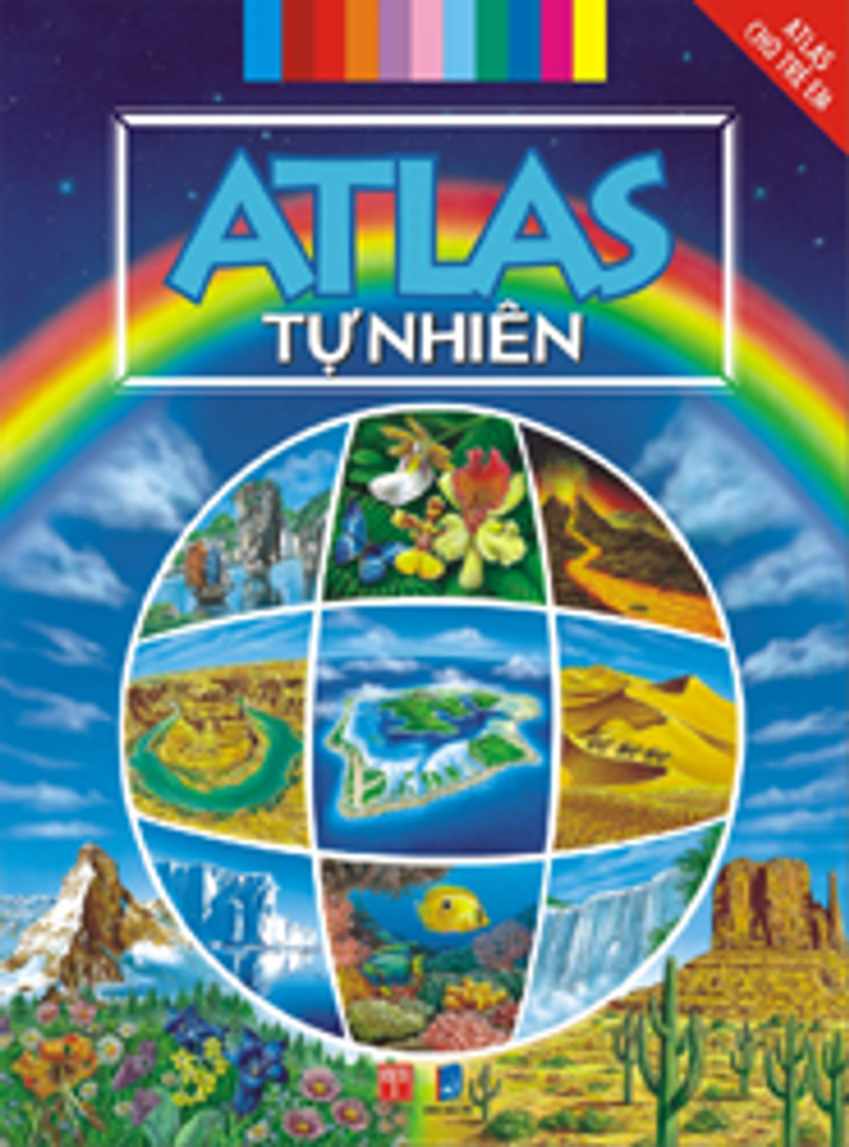 Atlas Cho Trẻ Em - Atlas Tự Nhiên (Tái Bản)