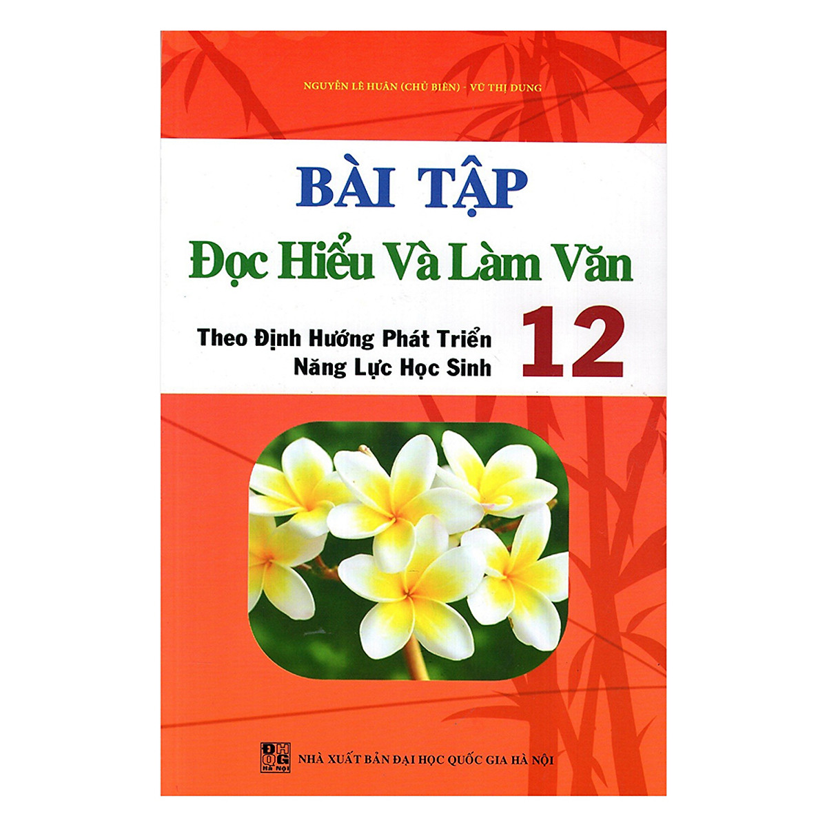 Bài Tập Đọc Hiểu Và Làm Văn Lớp 12 (Tái Bản)