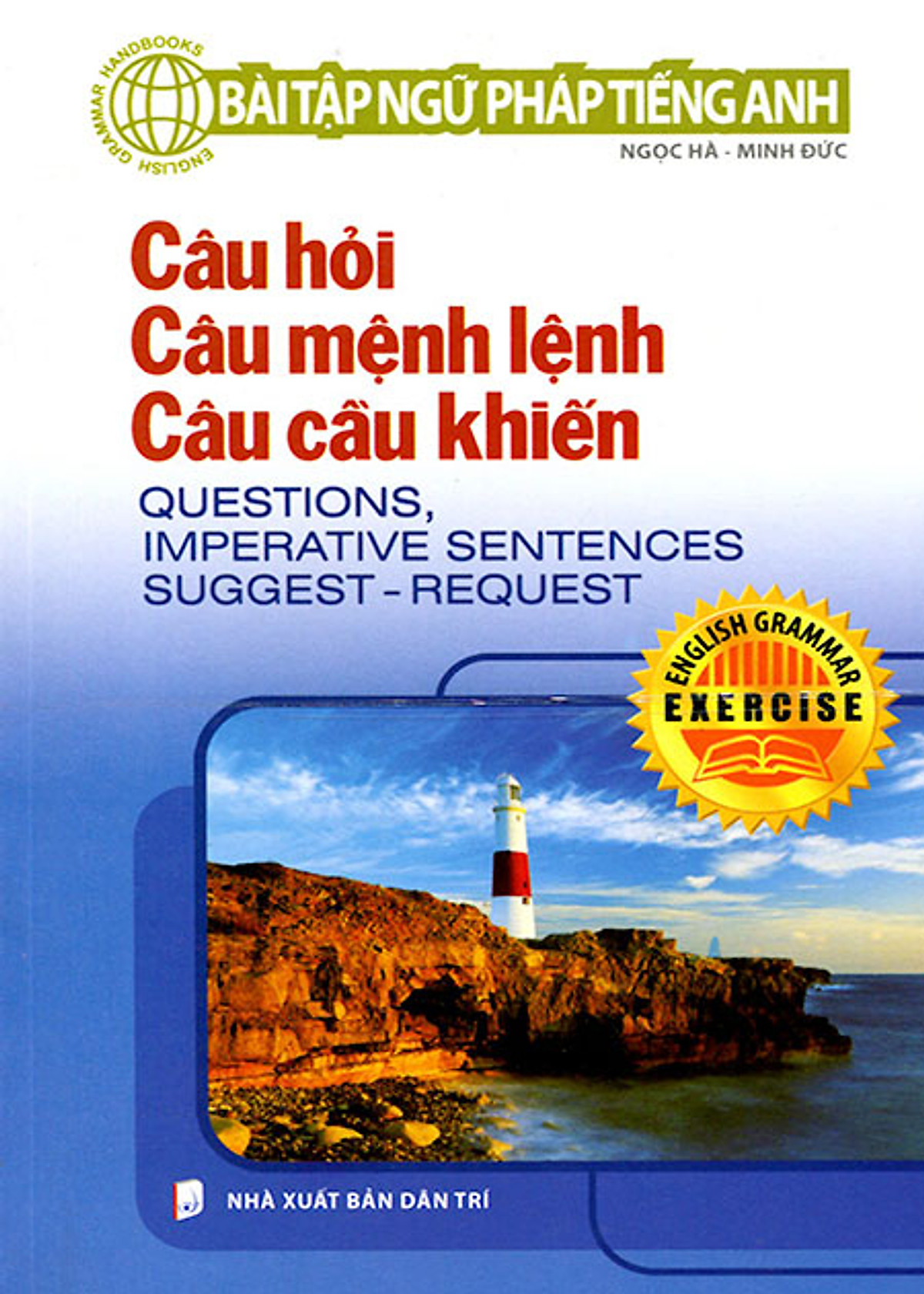 Bài Tập Ngữ Pháp Tiếng Anh - Câu Hỏi, Câu Mệnh Lệnh, Câu Cầu Khiến