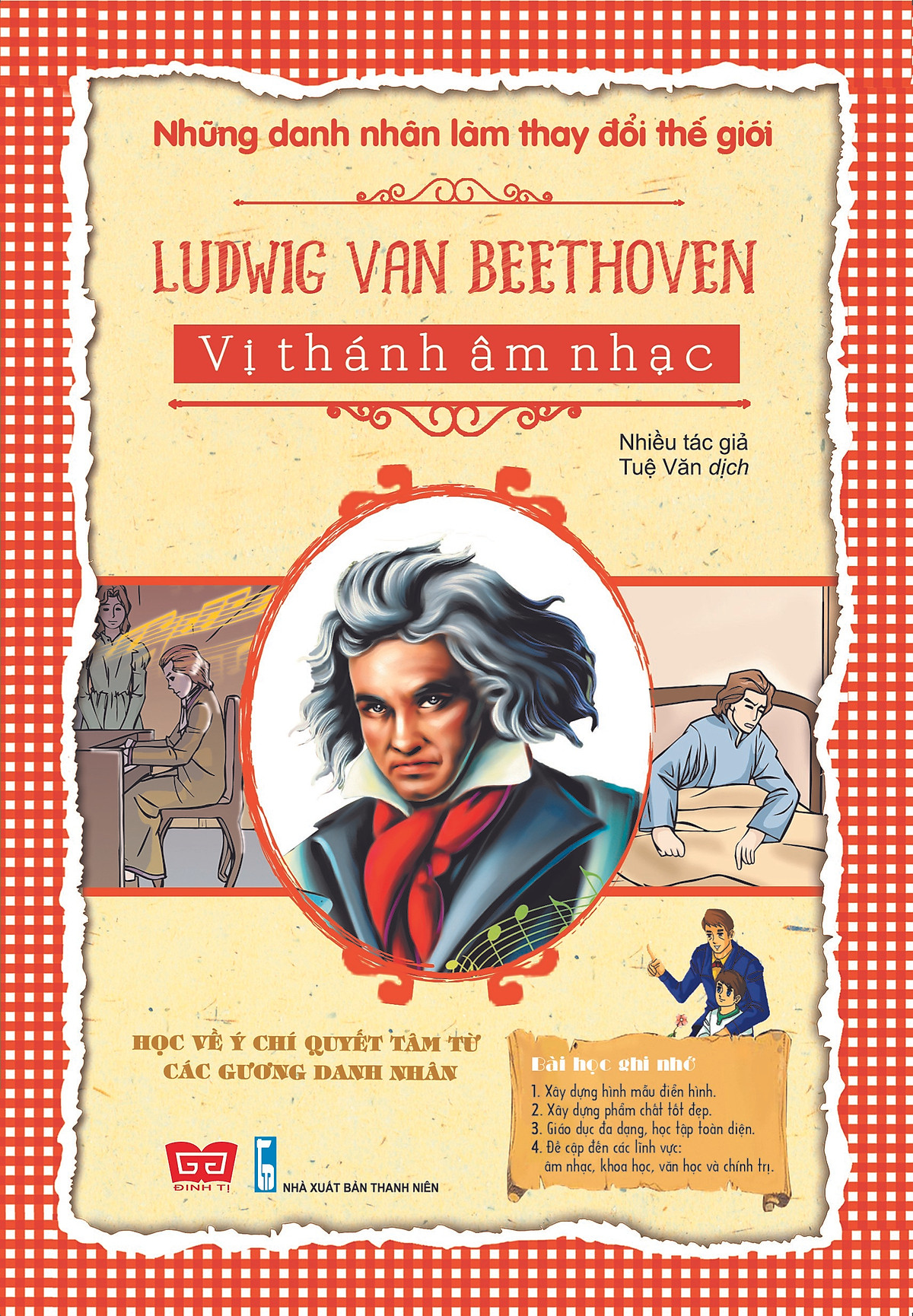 Những Danh Nhân Làm Thay Đổi Thế Giới - Ludwig Van Beethoven - Vị Thánh Âm Nhạc