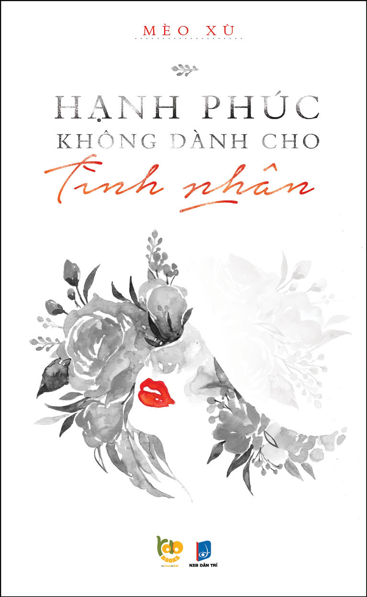 Hạnh Phúc Không Dành Cho Tình Nhân (Tái Bản)