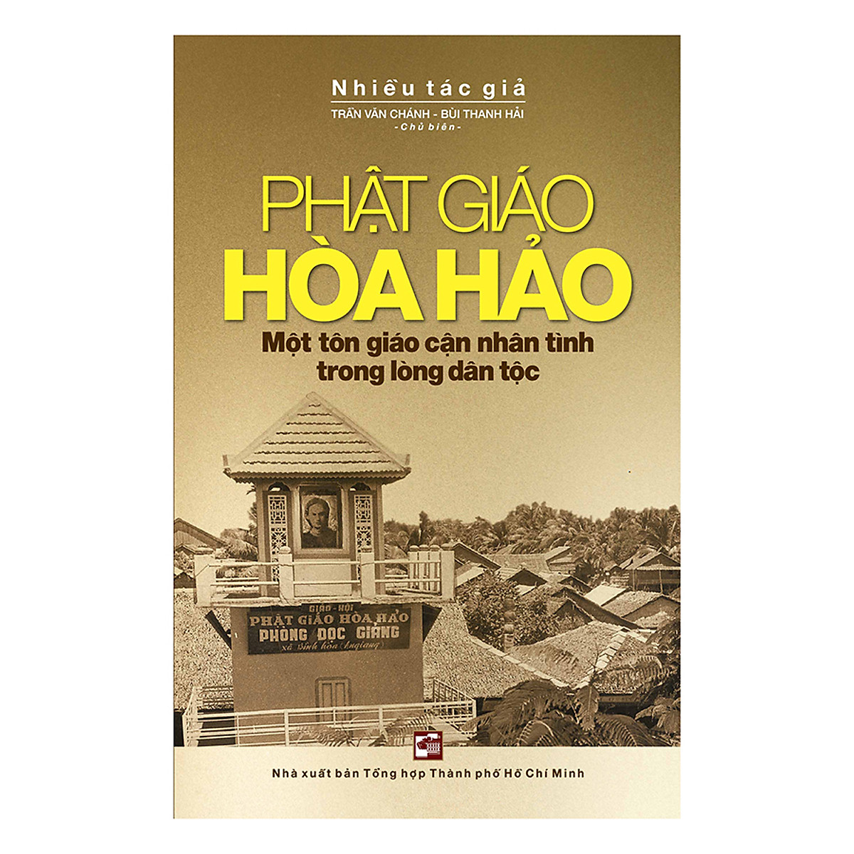 Phật Giáo Hòa Hảo - Một Tôn Giáo Cận Nhân Tình Trong Lòng Dân Tộc