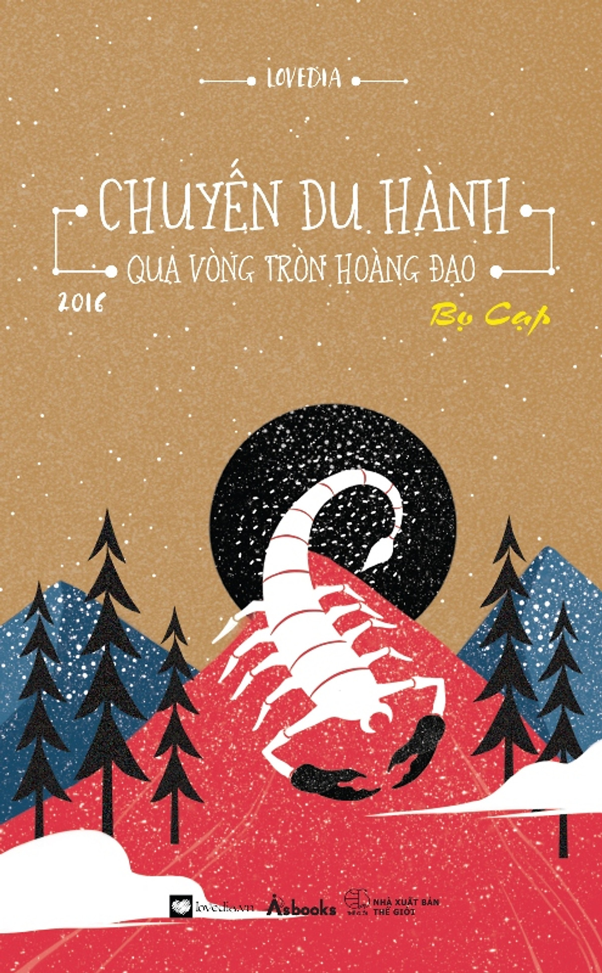 Chuyến Du Hành Qua Vòng Tròn Hoàng Đạo 2016 - Bọ Cạp (Tặng Postcard Lịch 2016)