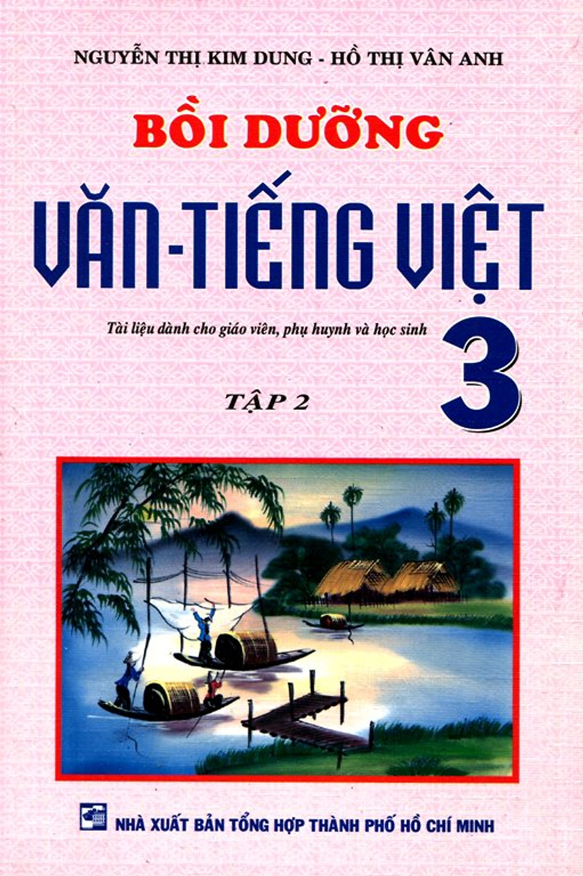 Bồi Dưỡng Văn - Tiếng Việt Lớp 3 (Tập 2)