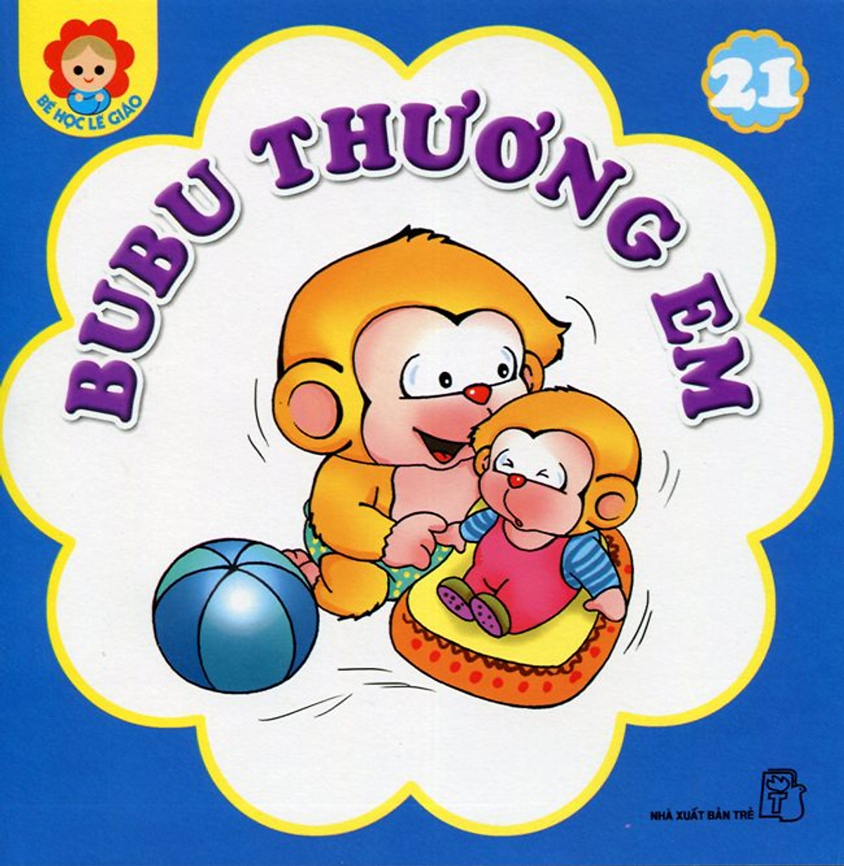 Bé Học Lễ Giáo - Bubu Tập 21: Bubu Thương Em (Tái Bản)