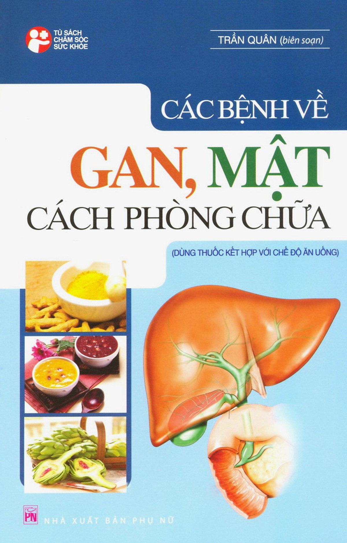 Các Bệnh Về Gan, Mật - Cách Phòng Chữa