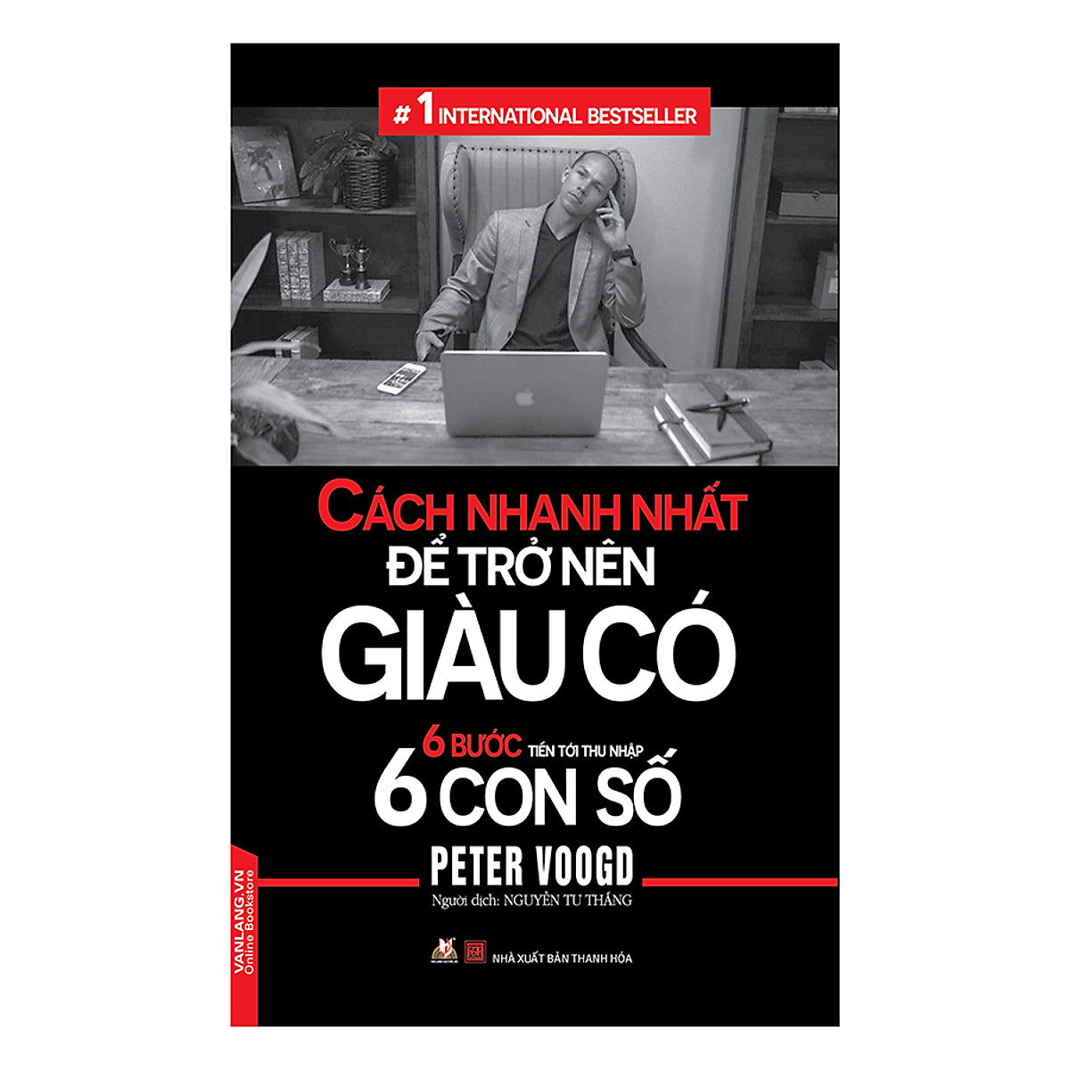 Cách Nhanh Nhất Để Trở Nên Giàu Có – 6 Bước Tiến Tới Thu Nhập 6 Con Số