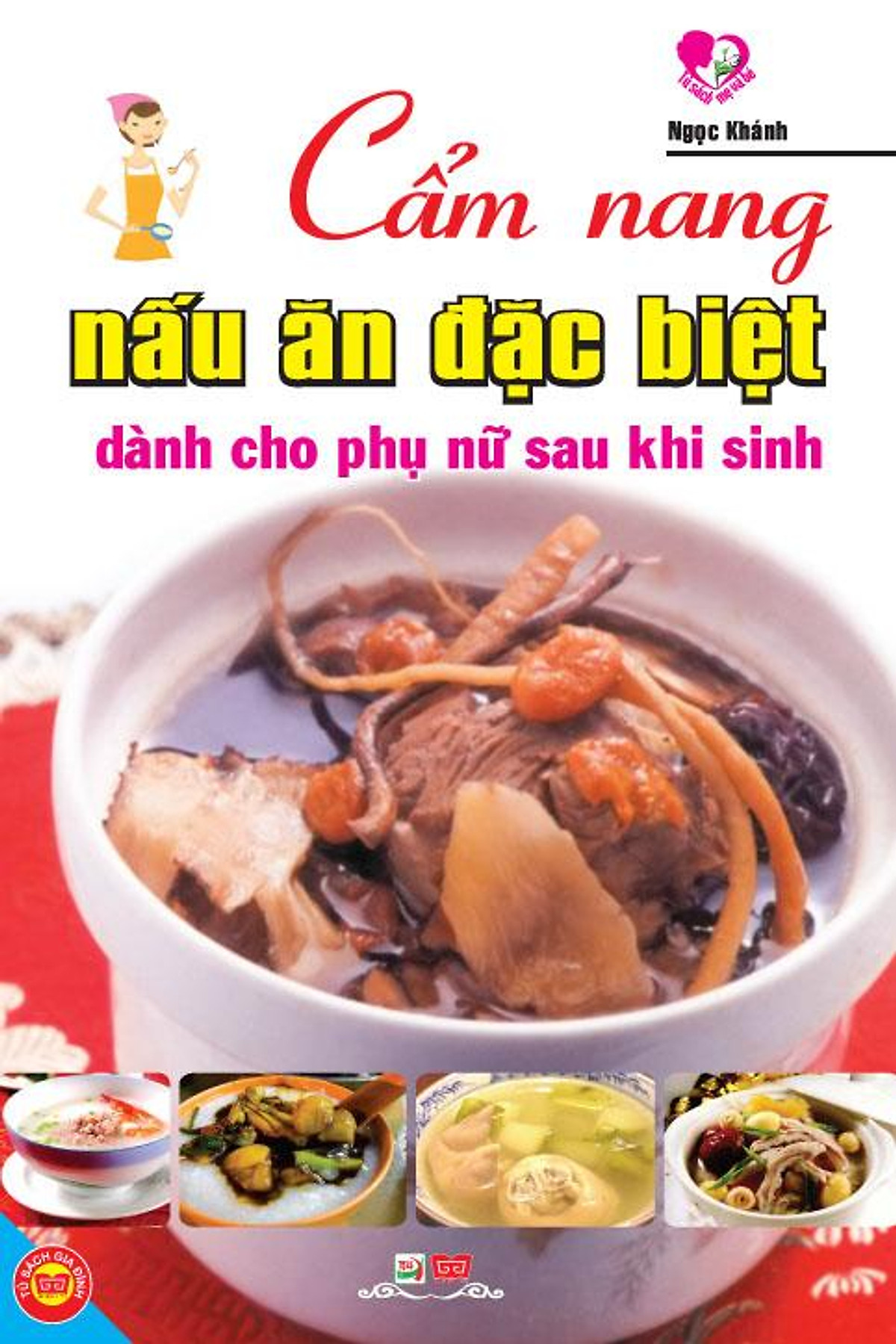 Cẩm Nang Nấu Ăn Đặc Biệt Dành Cho Phụ Nữ Sau Khi Sinh