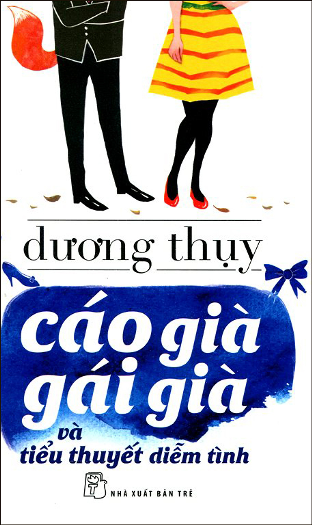 Cáo Già Gái Già Và Tiểu Thuyết Diễm Tình (Tái Bản 2014)