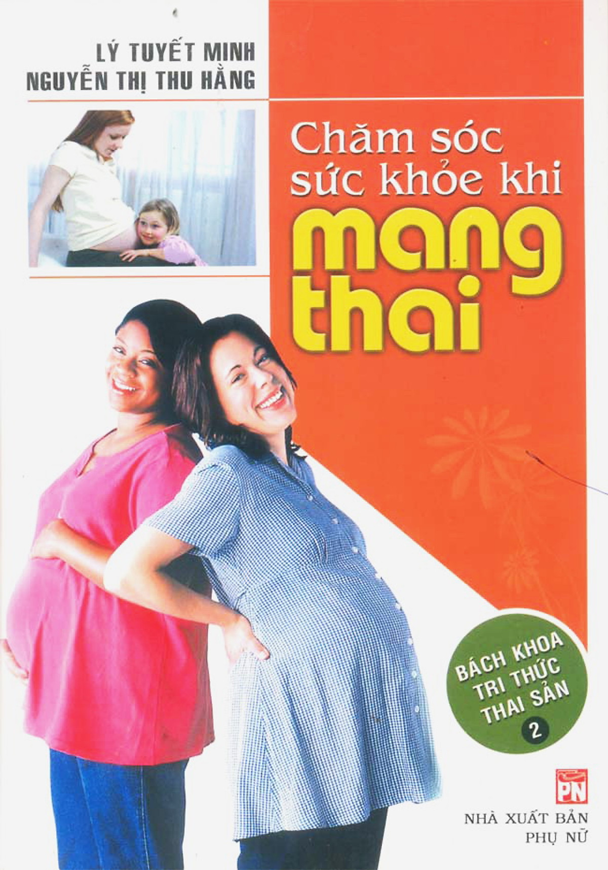 Chăm Sóc Sức Khỏe Khi Mang Thai - Bách Khoa Tri Thức Thai Sản (Tập 2)