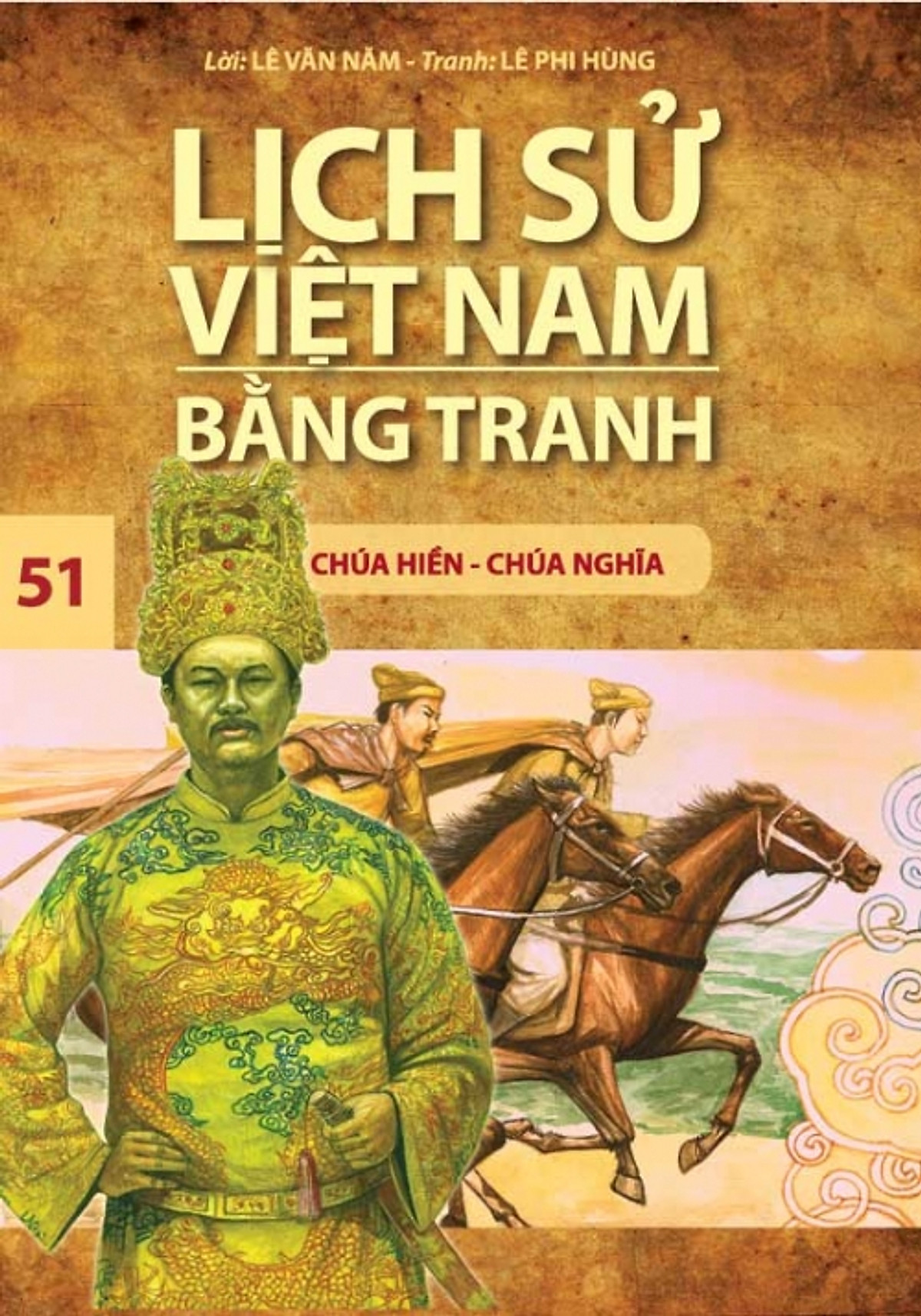 Lịch Sử Việt Nam Bằng Tranh (Tập 51) - Chúa Hiền Chúa Nghĩa