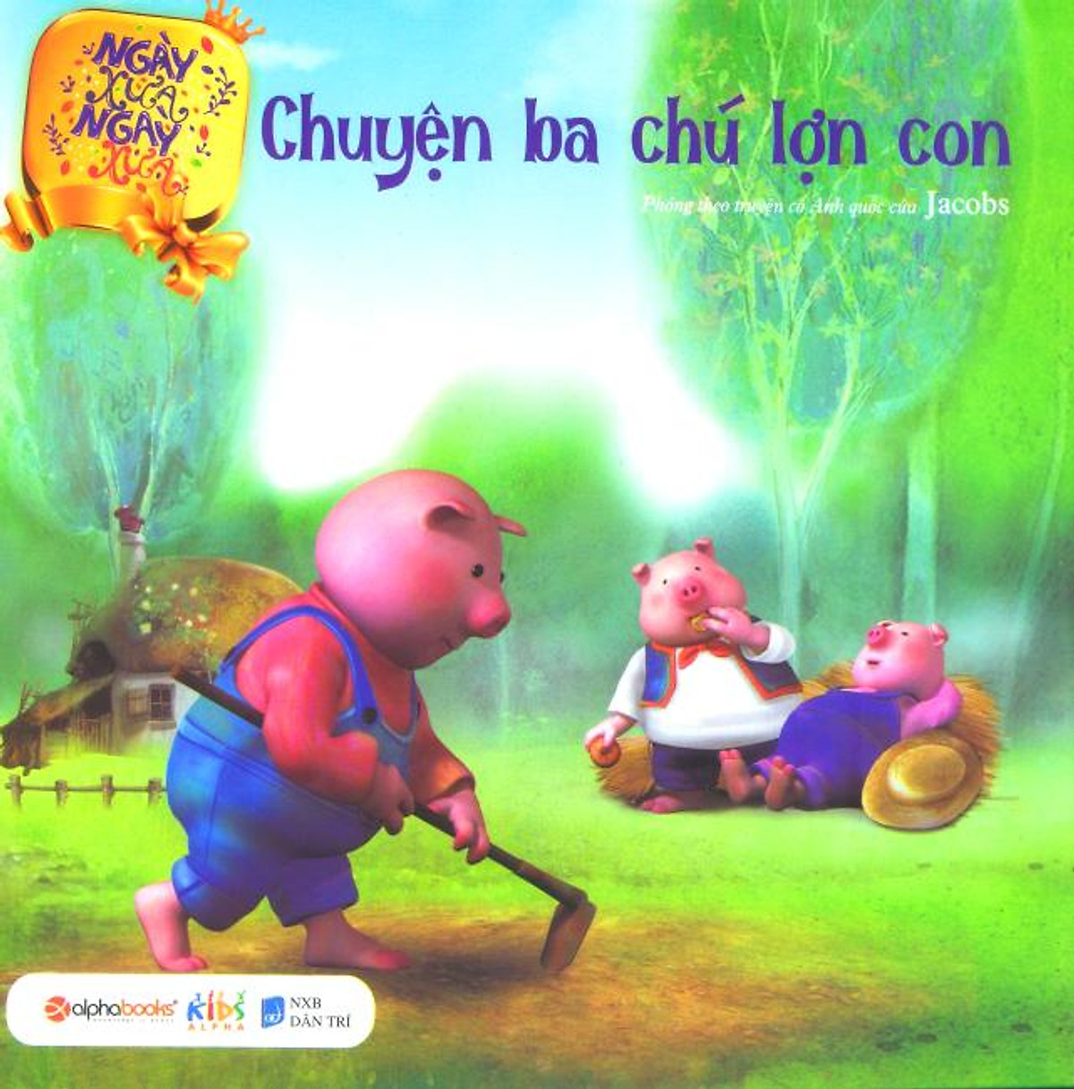 Ngày Xửa Ngày Xưa - Chuyện Ba Chú Lợn Con