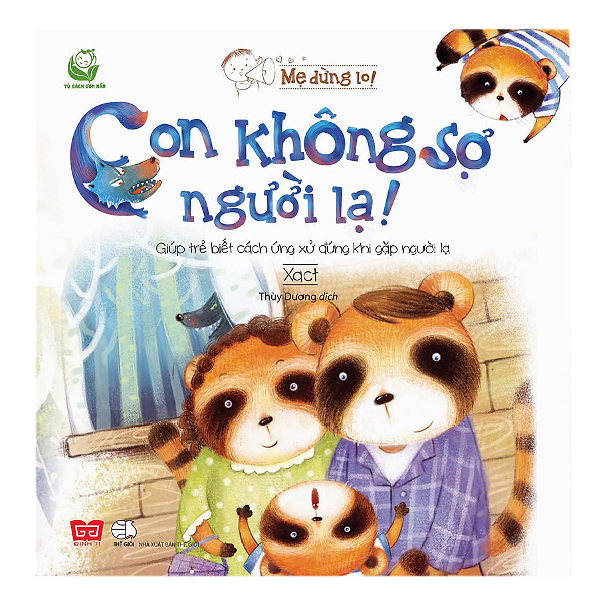 Mẹ Đừng Lo! - ​Con Không Sợ Người​​ Lạ! - Giúp Trẻ Biết Cách Ứng Xử Đúng Khi Gặp Người Lạ