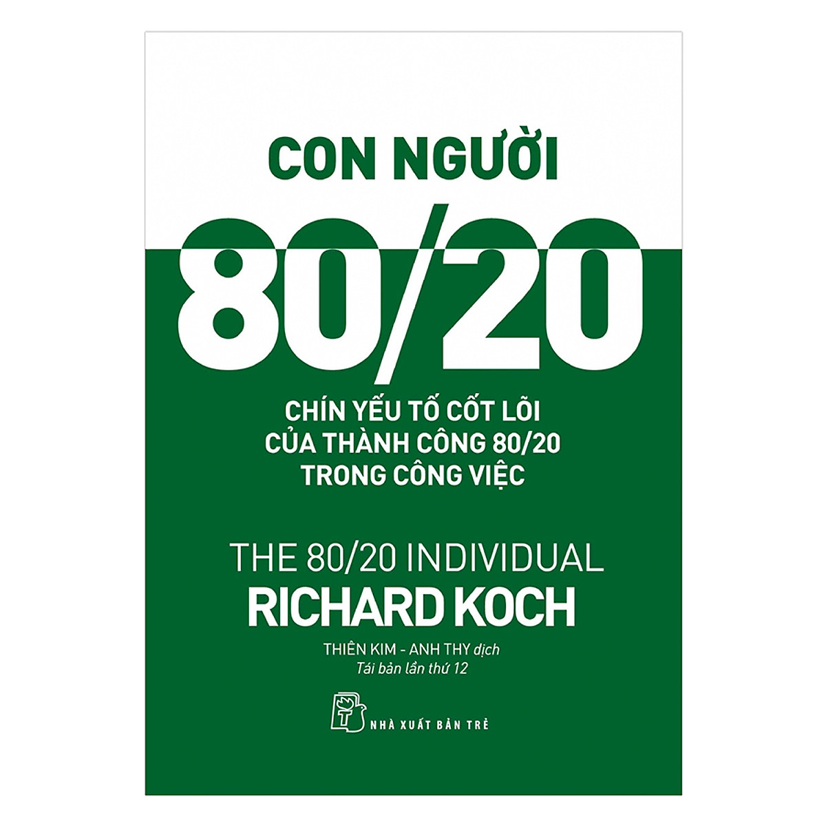 Con Người 80/20: 9 Yếu Tố Cốt Lõi Của Thành Công 80/20 Trong Công Việc (Tái Bản 2017)