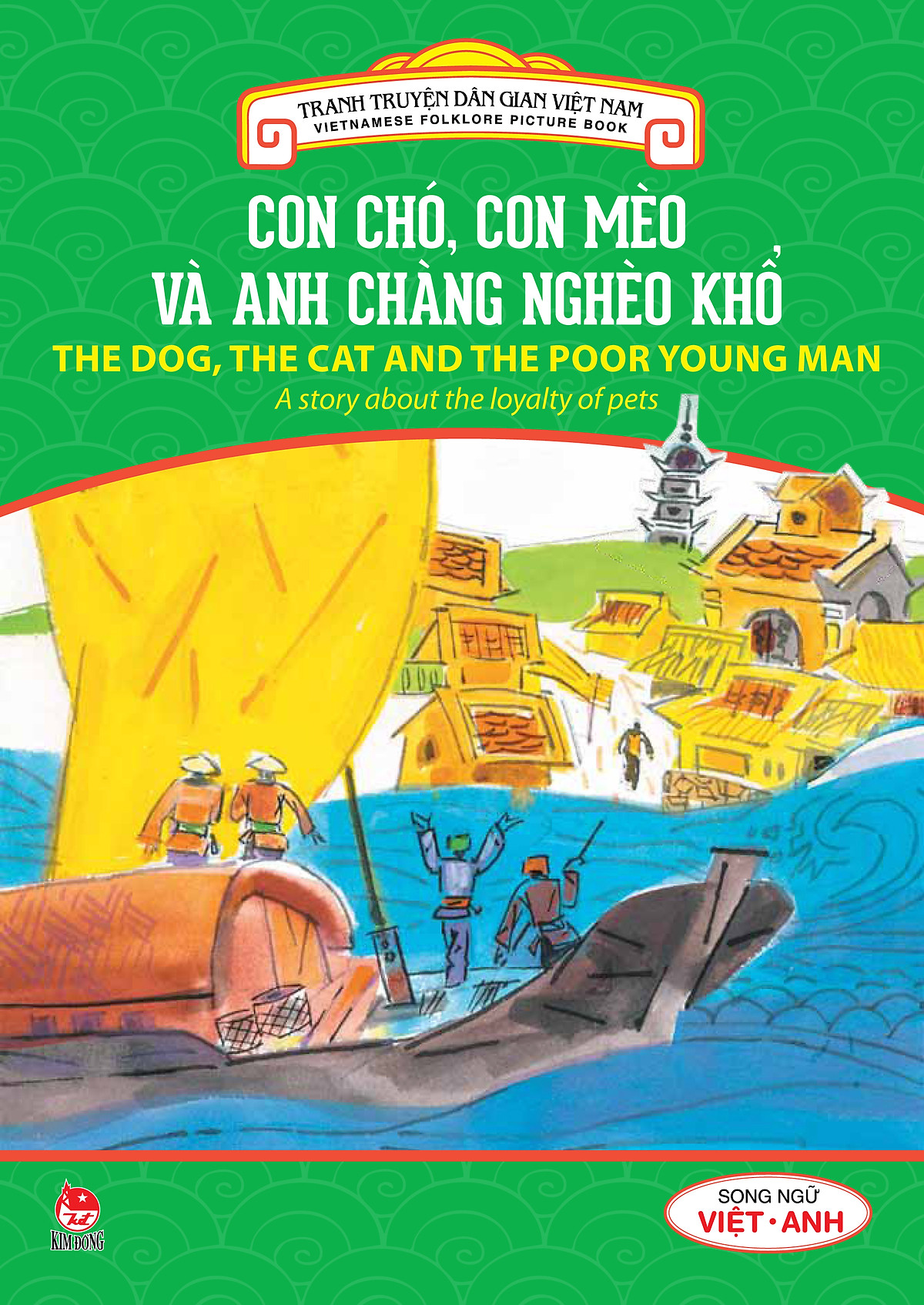 Tranh Truyện Dân Gian Việt Nam - Con Chó, Con Mèo Và Anh Chàng Nghèo Khổ (Song Ngữ Việt - Anh) (2016)