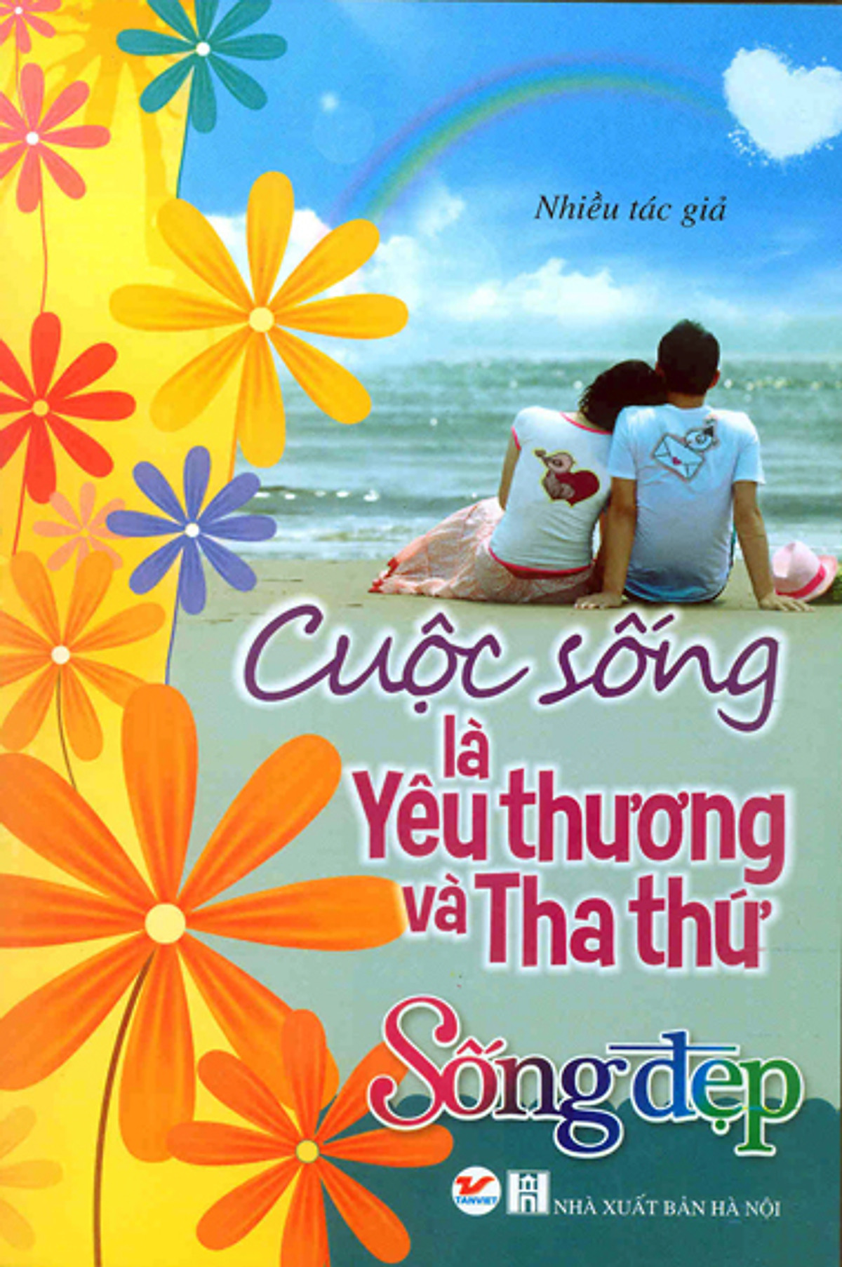 Cuộc Sống Là Yêu Thương Và Tha Thứ 