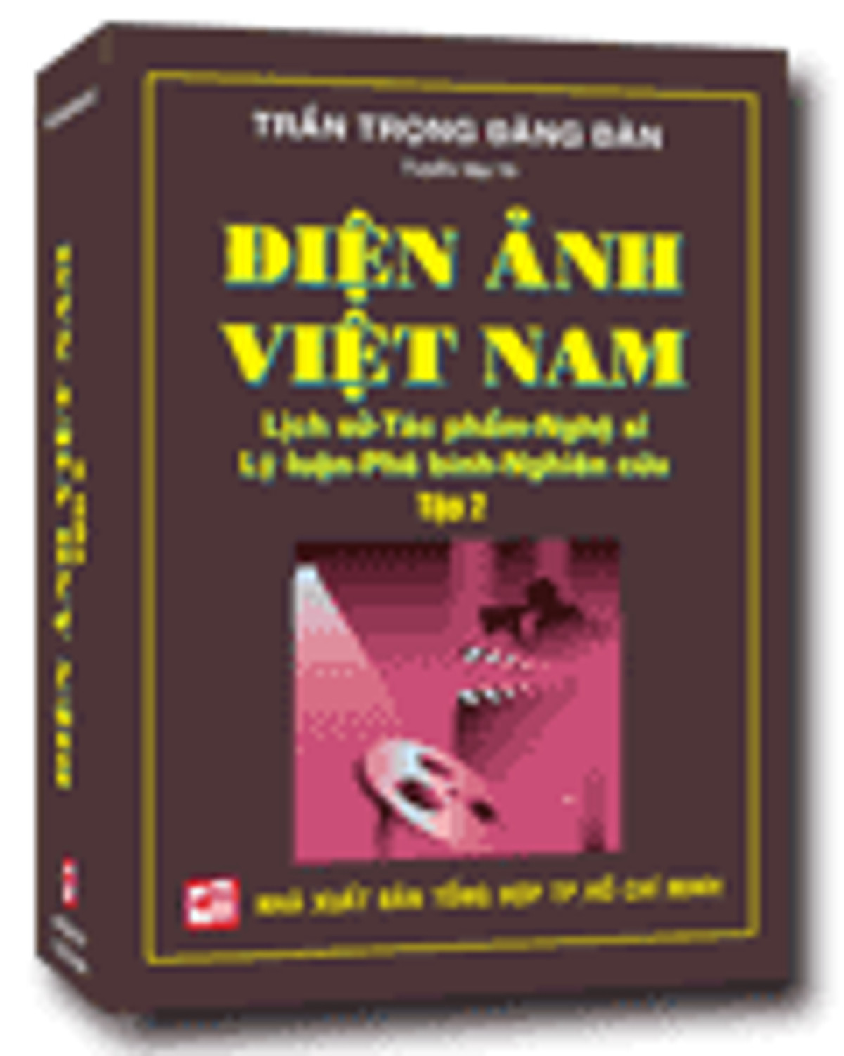 Điện Ảnh Việt Nam: Lịch Sử - Tác Phẩm - Nghệ Sĩ - Lý Luận - Phê Bình - Nghiên Cứu (Tập 2)