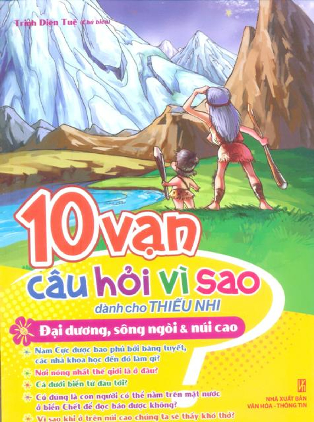 10 Vạn Câu Hỏi Vì Sao - Đại Dương, Sông Ngòi Và Núi Cao