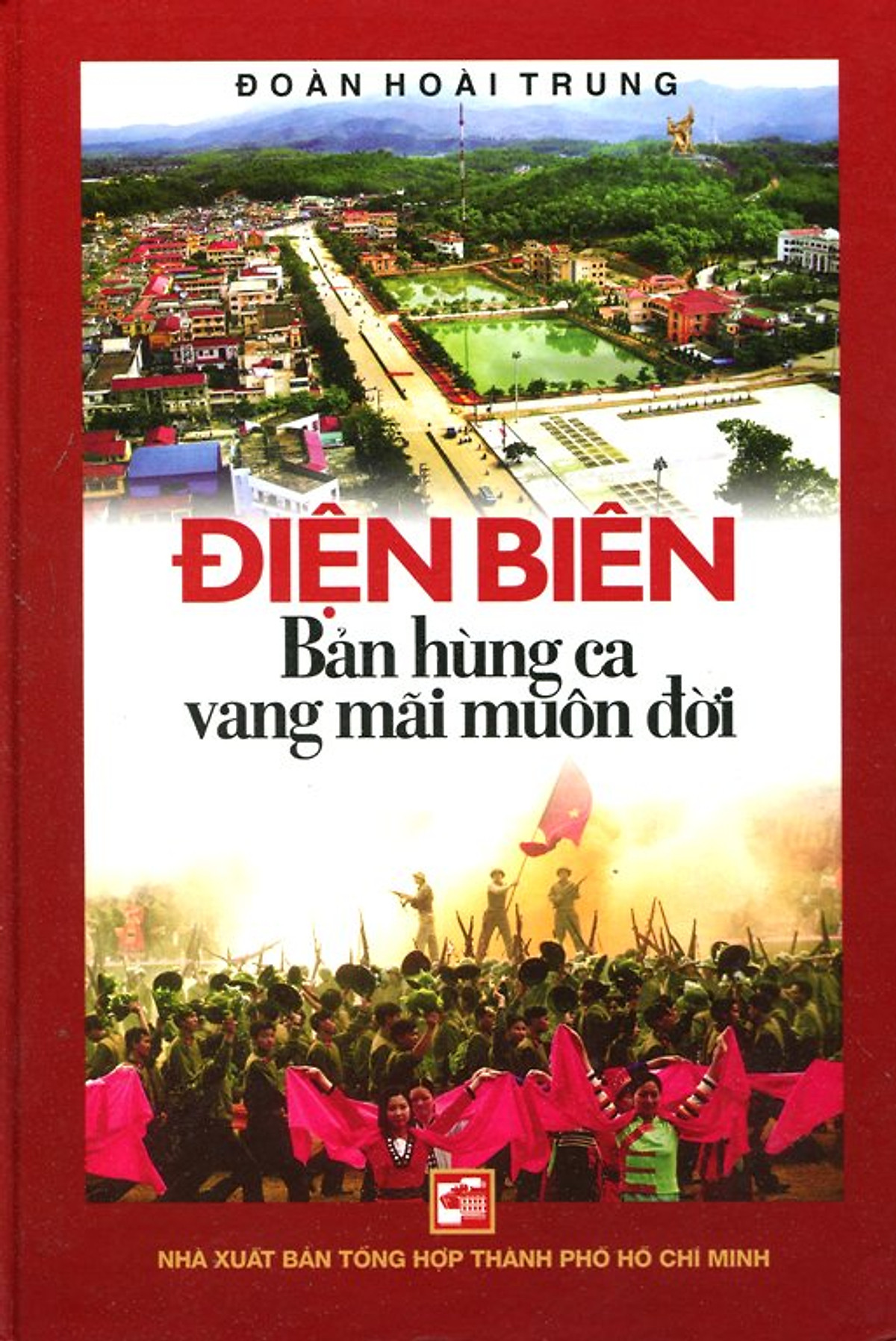 Điện Biên - Bản Hùng Ca Vang Mãi Muôn Đời