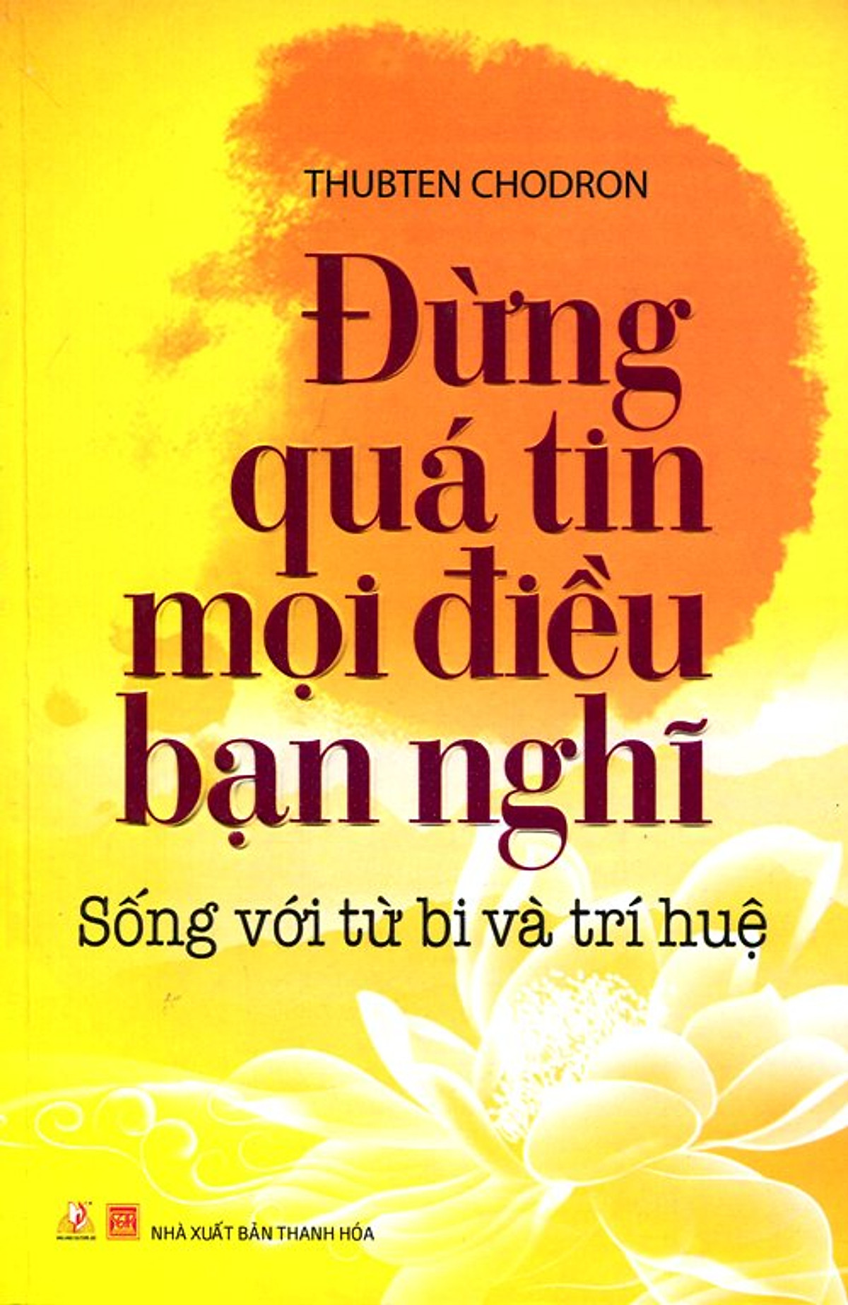 Đừng Quá Tin Mọi Điều Bạn Nghĩ