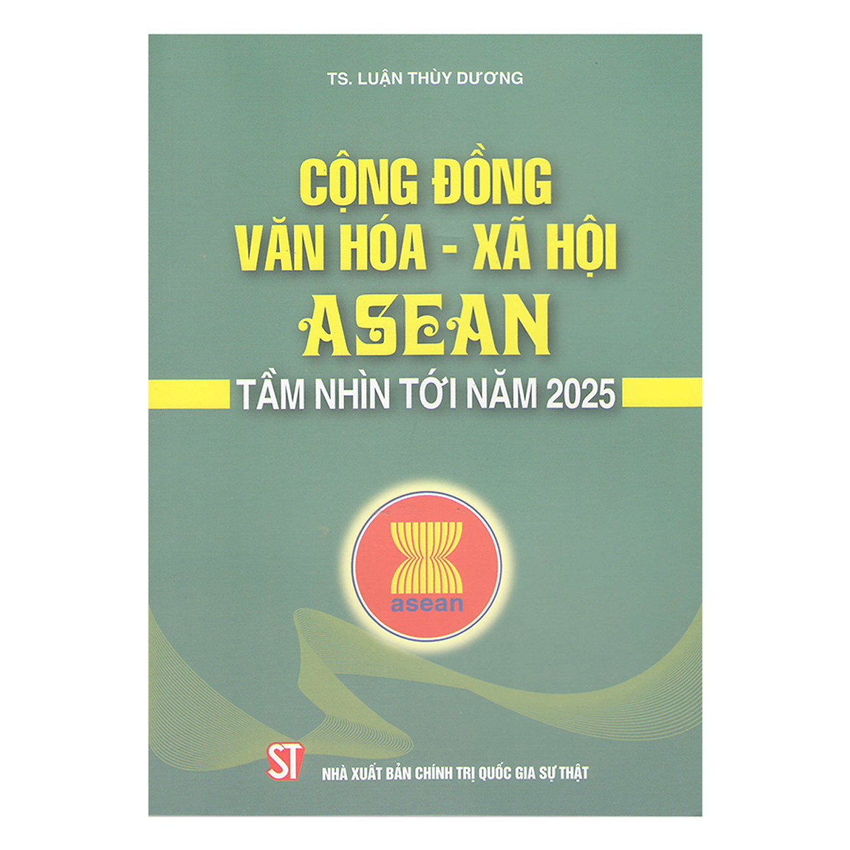 Cộng Đồng Văn Hóa – Xã Hội ASEAN Tầm Nhìn Tới Năm 2025