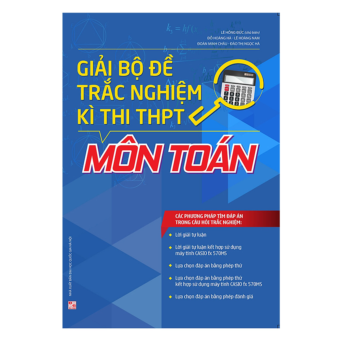 Combo Chiến Lược Luyện Thi THPT - Bộ Đề Thi Trắc Nghiệm Môn Toán + Giải Bộ Đề Thi Trắc Nghiệm Kì Thi THPT - Môn Toán + Các Phương Pháp Tìm Nhanh Đáp Án - Bài Tập Trắc Nghiệm Môn Toán - Kì Thi THPT