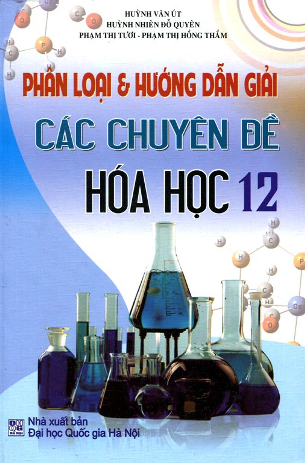 Phân Loại Và Hướng Dẫn Giải Các Chuyên Đề Hóa Học 12 (Tái Bản)