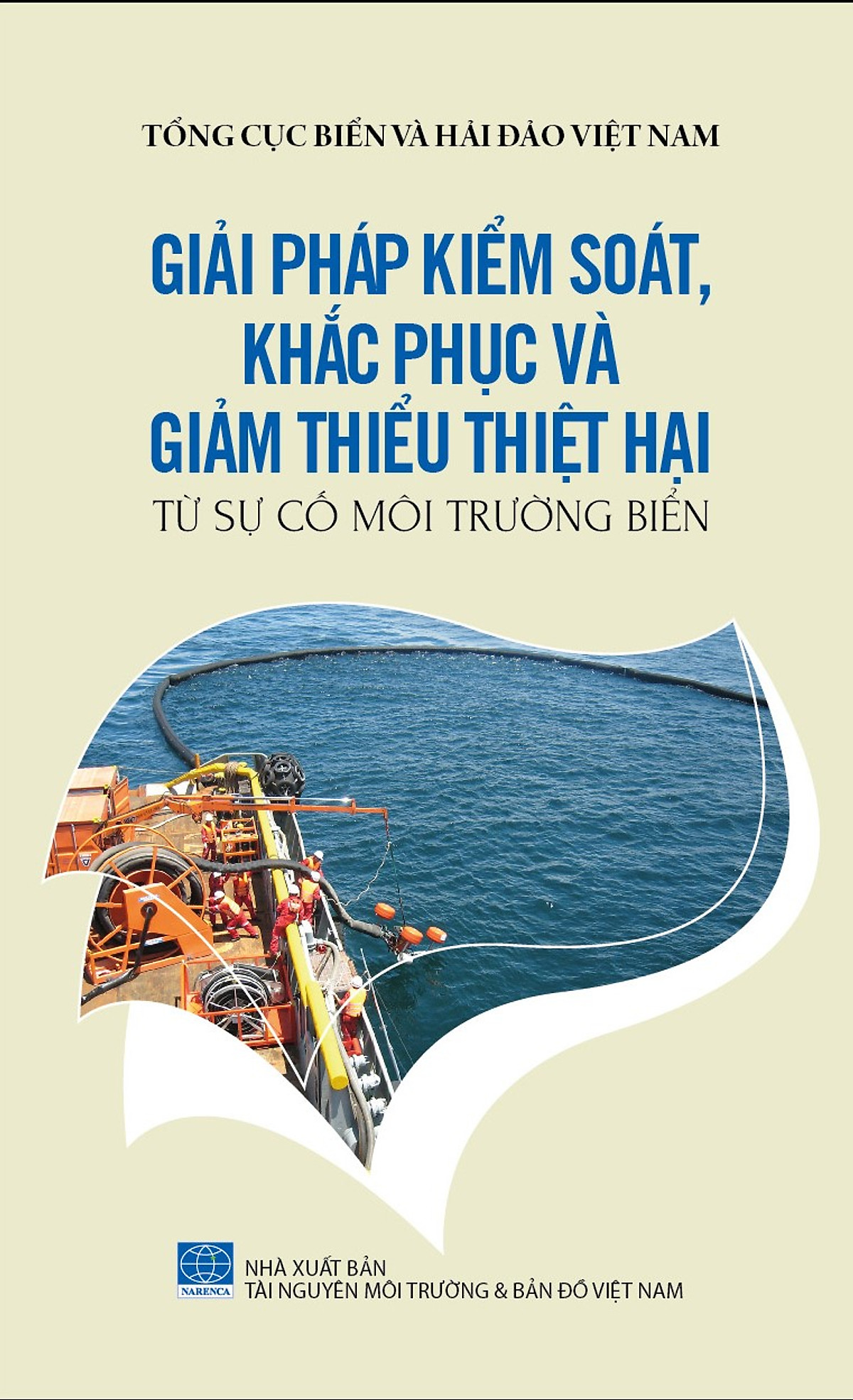 Bảo Vệ Chủ Quyền Biển Đảo Tổ Quốc - Giải Pháp Kiểm Soát, Khắc Phục Và Giảm Thiểu Thiệt Hại Từ Sự Cố Môi Trường Biển