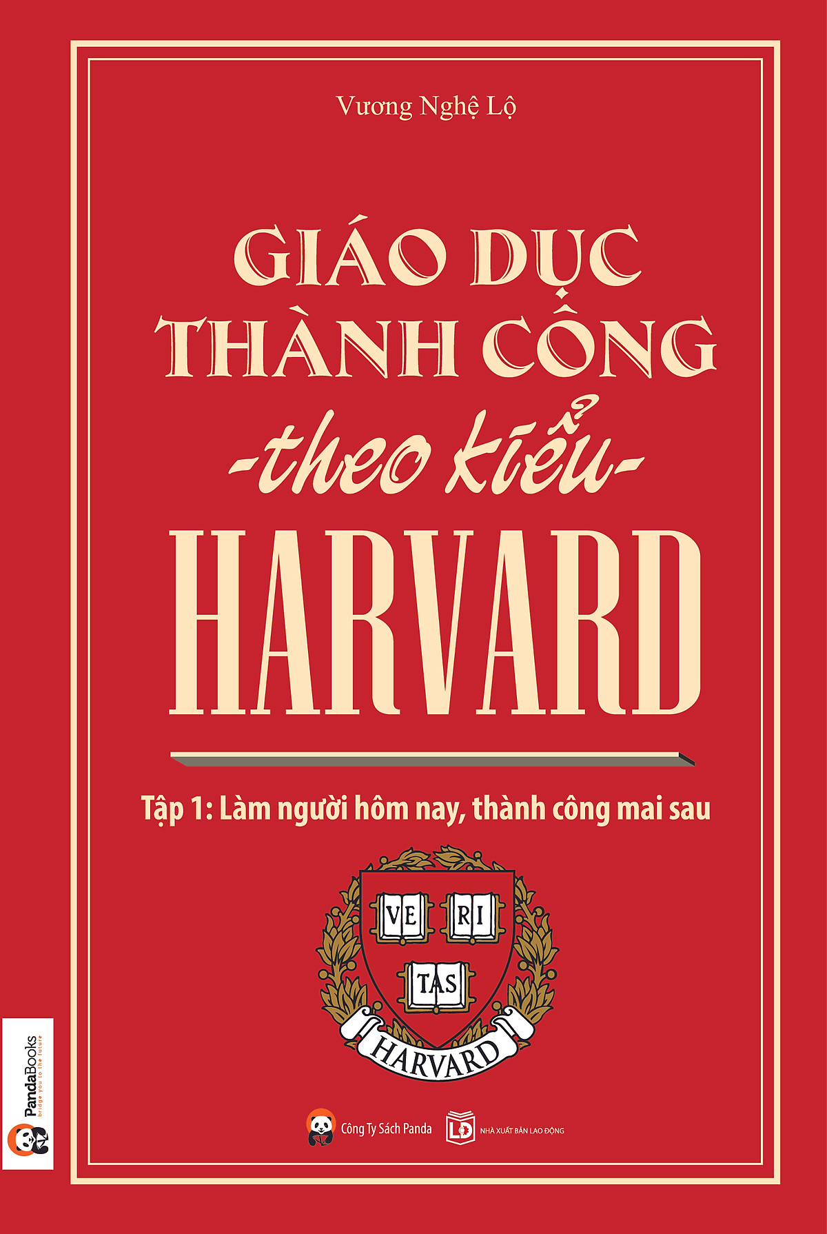 Giáo Dục Thành Công Theo Kiểu Harvard - Tập 1