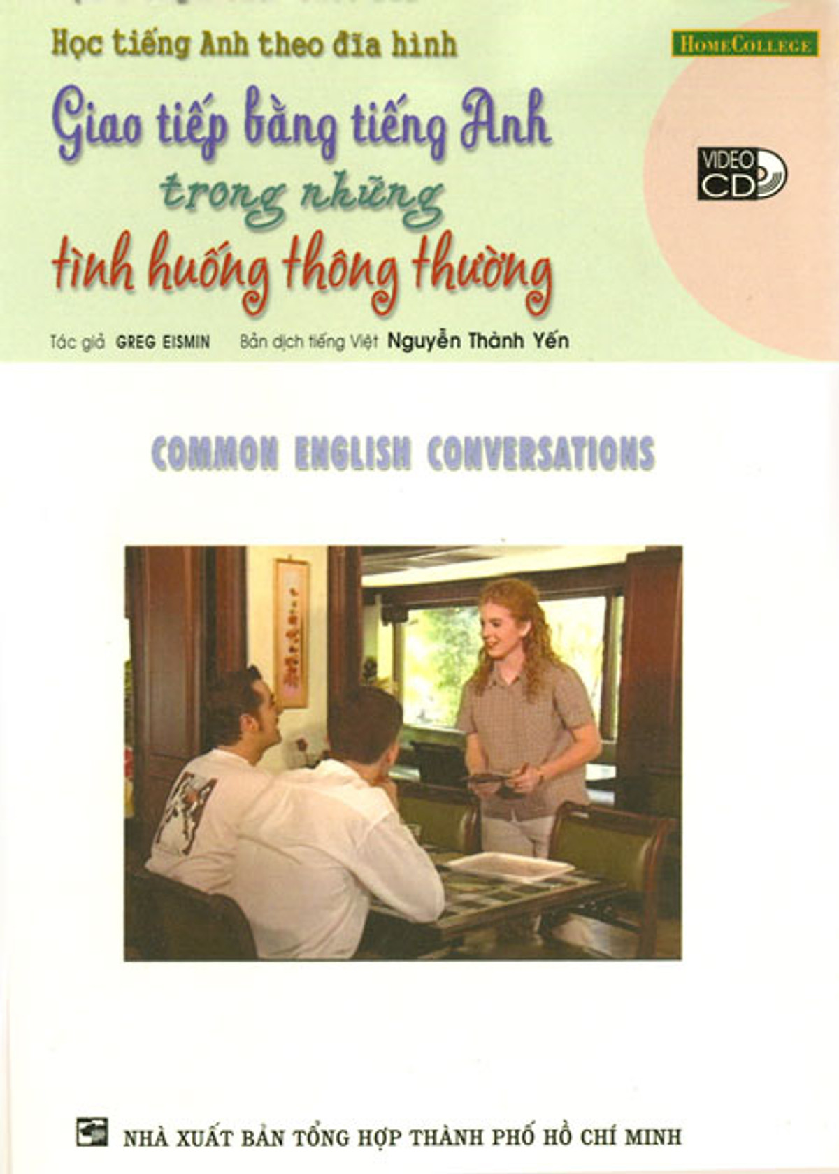 Giao Tiếp Bằng Tiếng Anh Trong Những Tình Huống Thông Thường (Kèm VCD)