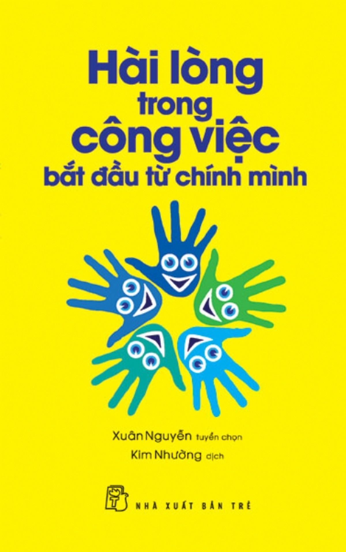 Hài Lòng Trong Công Việc Bắt Đầu Từ Chính Mình