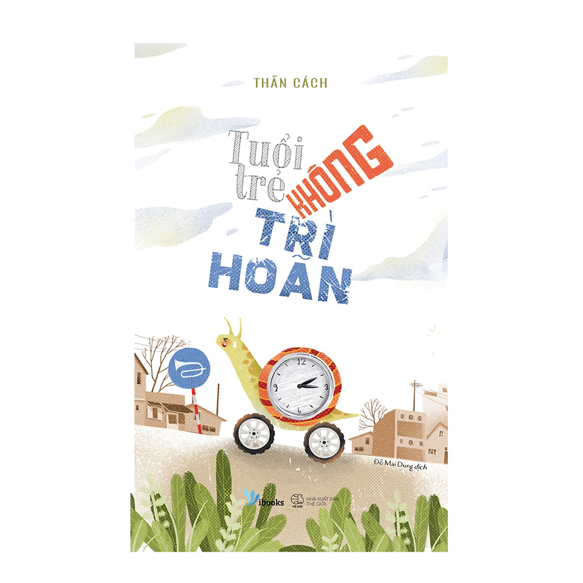 Review cuốn sách Tuổi trẻ không trì hoãn 5 Tuổi trẻ không trì hoãn 1