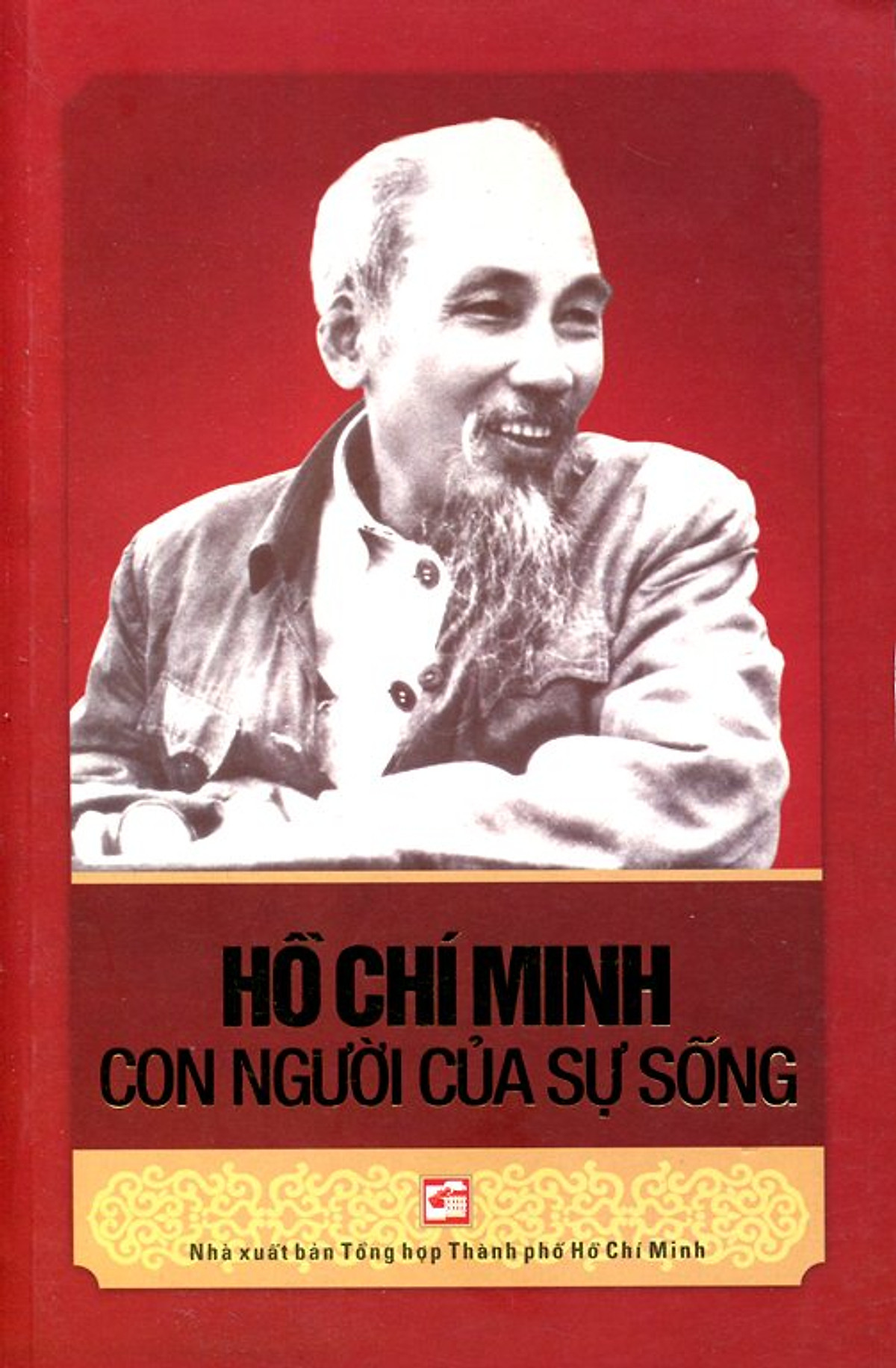 Hồ Chí Minh - Con Người Của Sự Sống