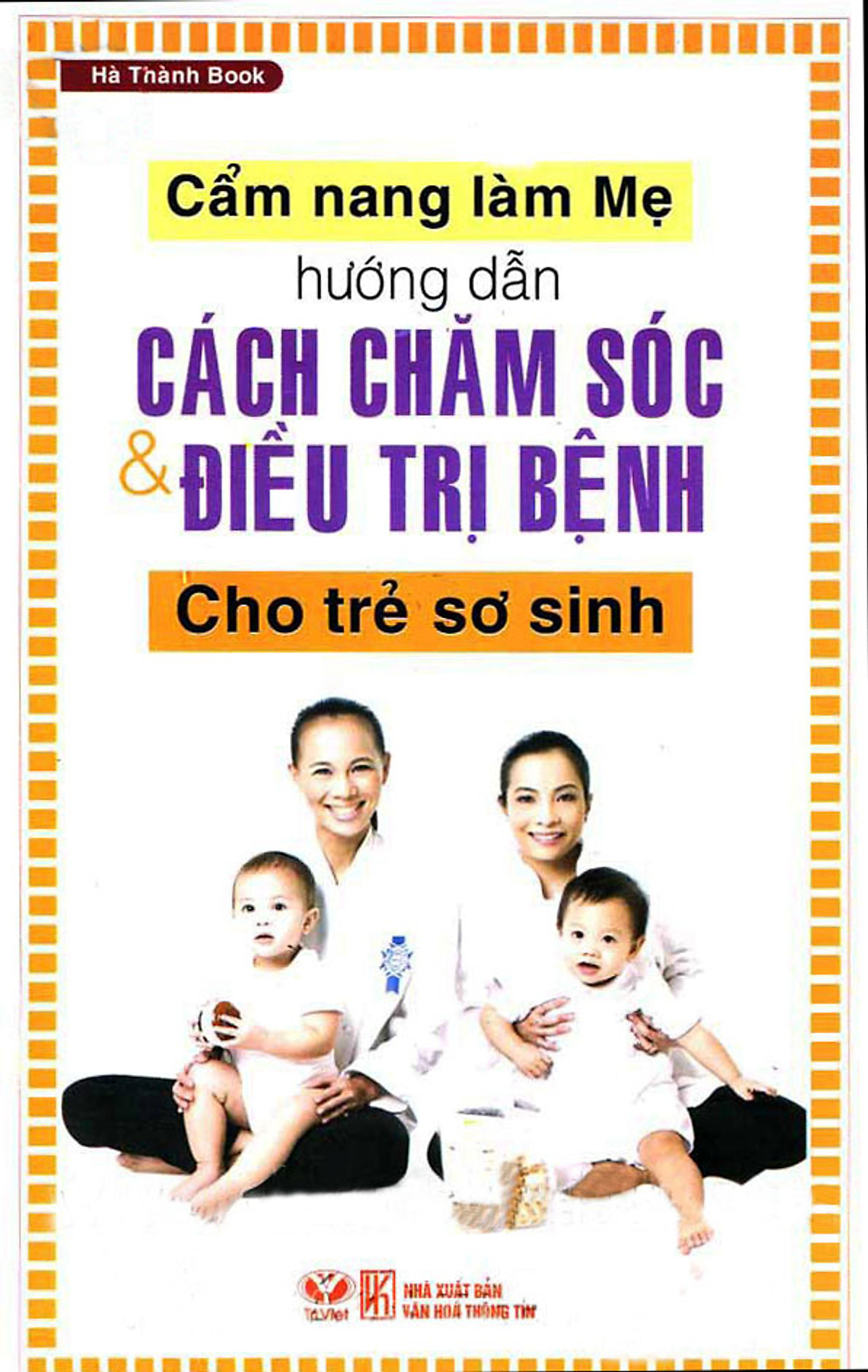 Hướng Dẫn Cách Chăm Sóc Và Điều Trị Bệnh Cho Trẻ Sơ Sinh