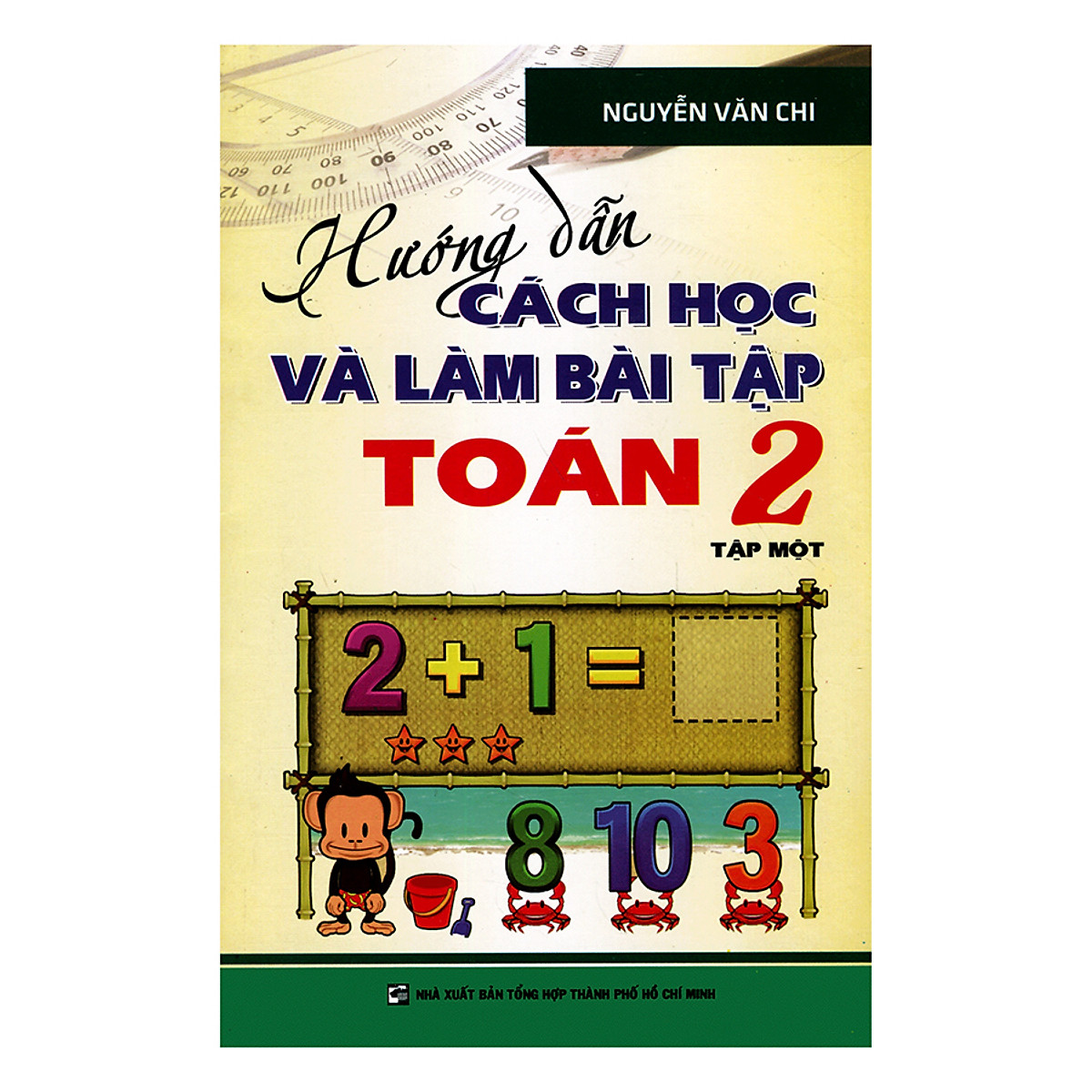 Hướng Dẫn Cách Học Và Làm Bài Tập Toán Lớp 2 (Tập 1)