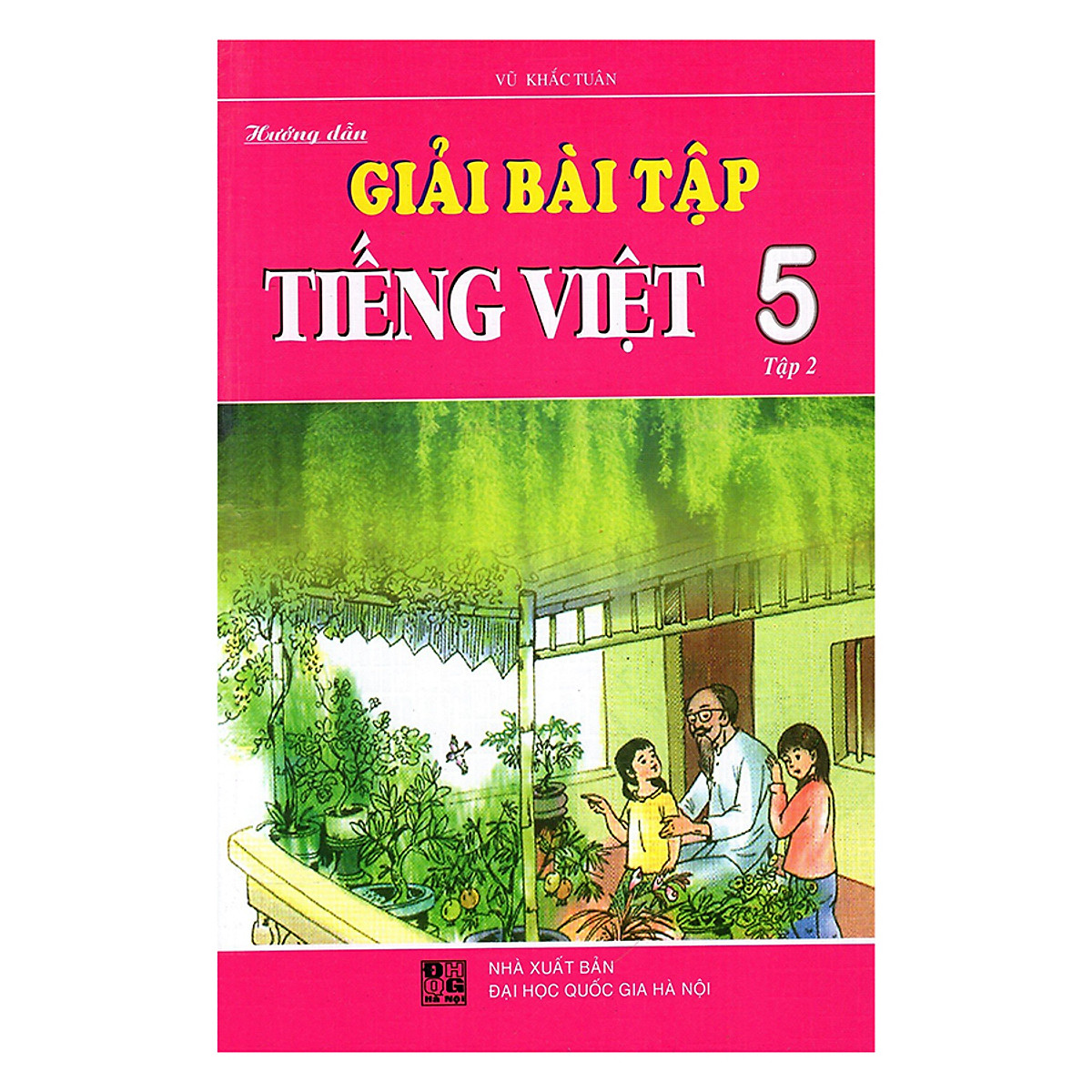 Hướng Dẫn Giải Bài Tập Tiếng Việt Lớp 5 - Tập 2 (Tái Bản)