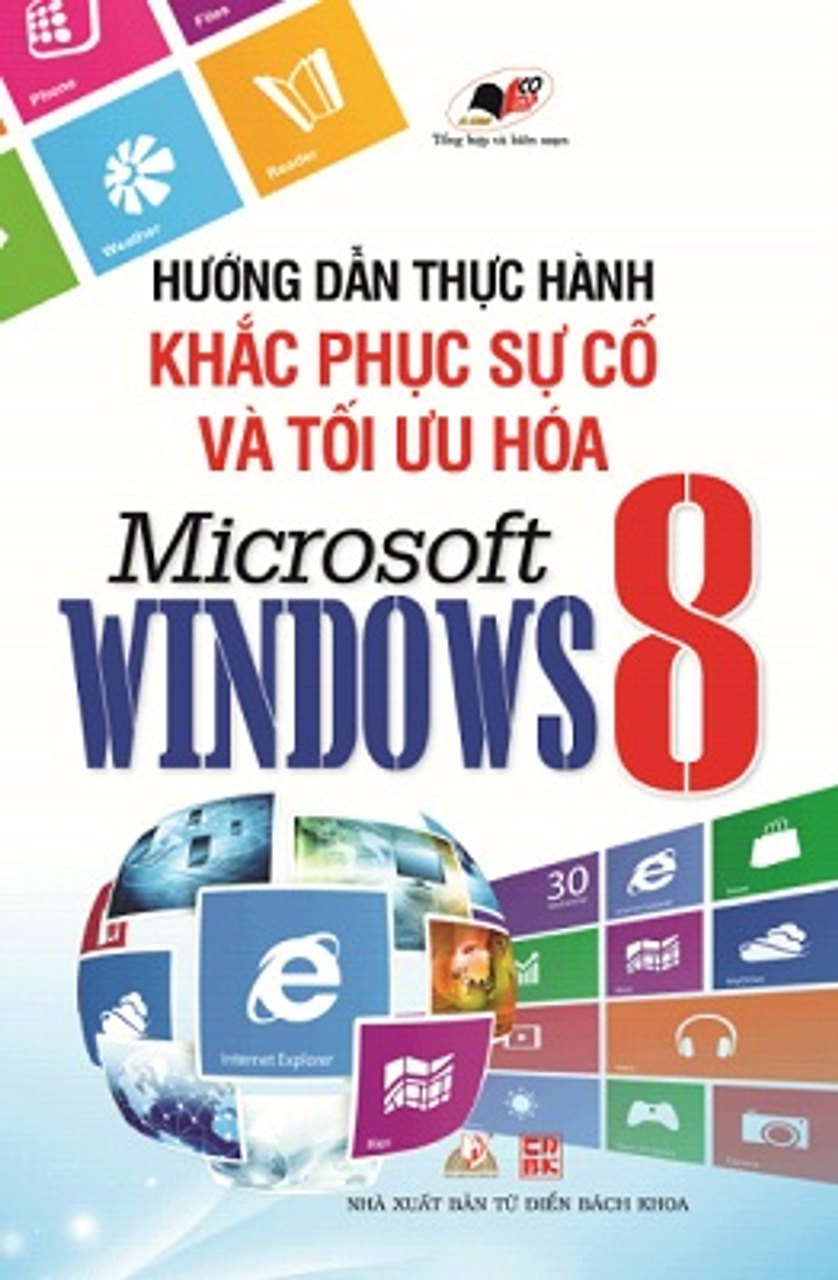 Hướng Dẫn Thực Hành Khắc Phục Sự Cố Và Tối Ưu Hóa Microsoft Windows 8 