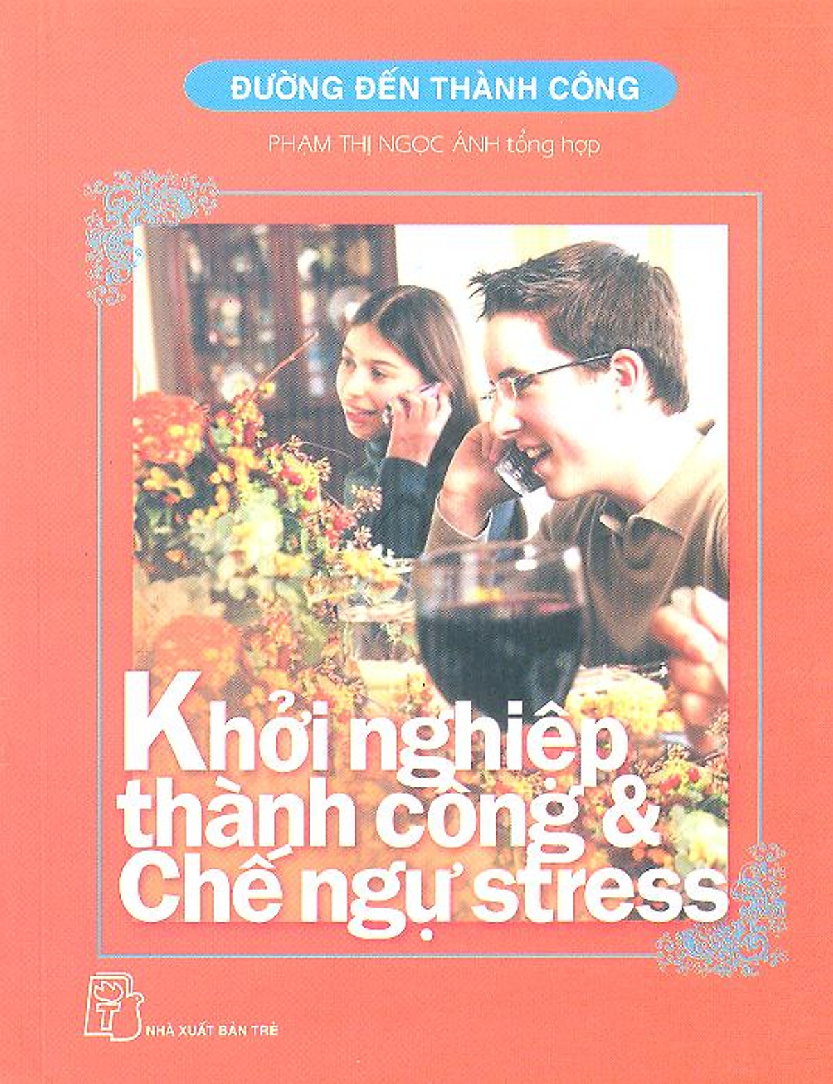 Khởi Nghiệp Thành Công & Chế Ngự Stress