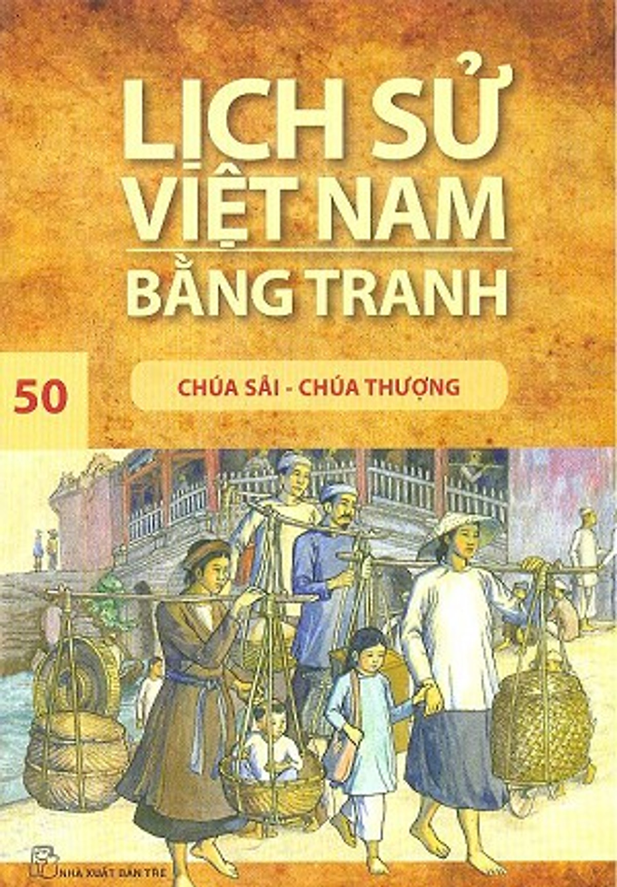 Lịch Sử Việt Nam Bằng Tranh 50: Chúa Sãi - Chúa Thượng (Tái Bản)