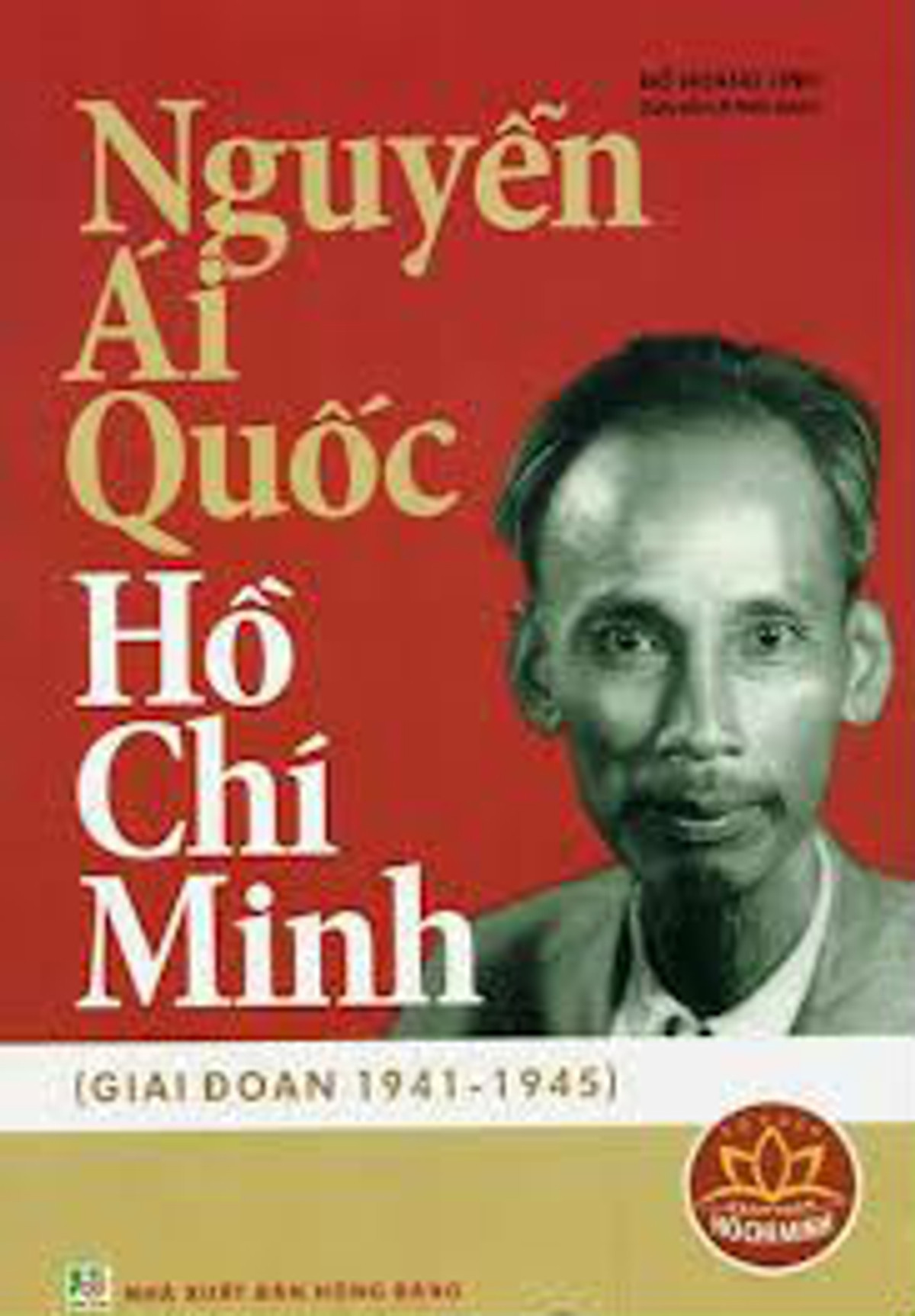 Nguyễn Ái Quốc - Hồ Chí Minh (Giai Đoạn 1941-1945)