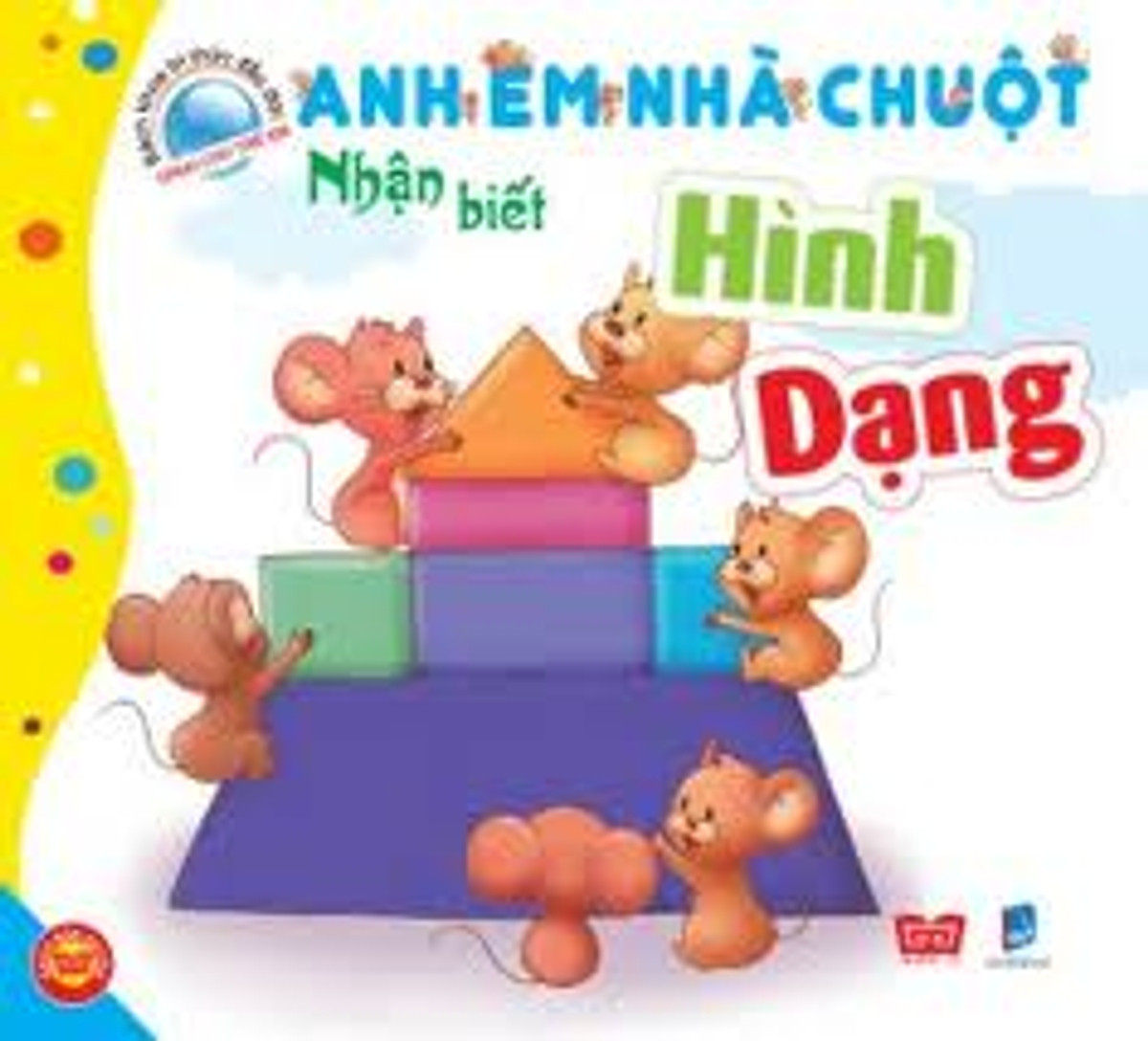 Bách Khoa Tri Thức Đầu Đời Dành Cho Trẻ Em - Anh Em Nhà Chuột - Nhận Biết Hình Dạng