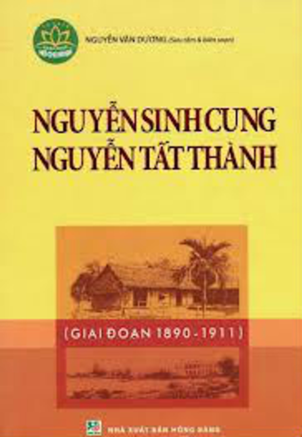 Nguyễn Sinh Cung - Nguyễn Tất Thành Giai Đoạn (1890 - 1911)