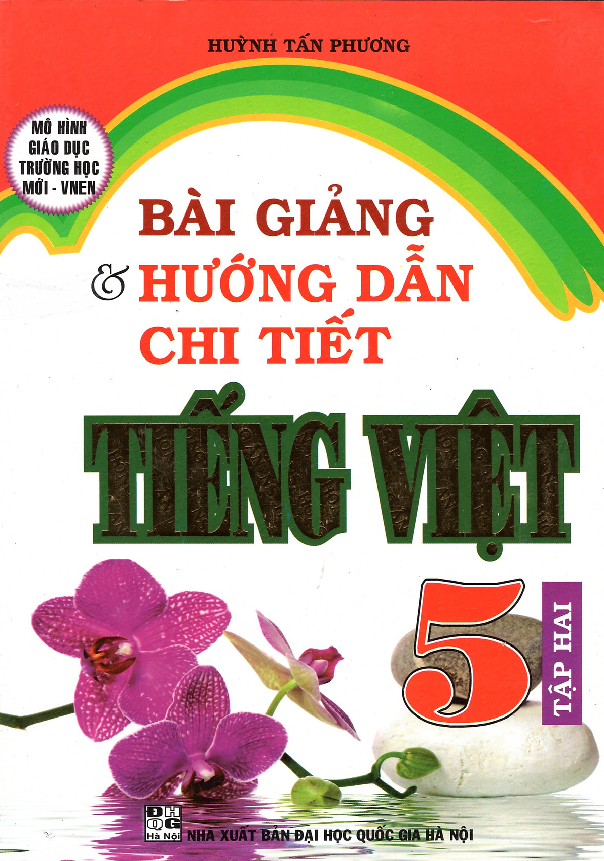 Bài Giảng Và Hướng Dẫn Chi Tiết Tiếng Việt 5 - Tập 2